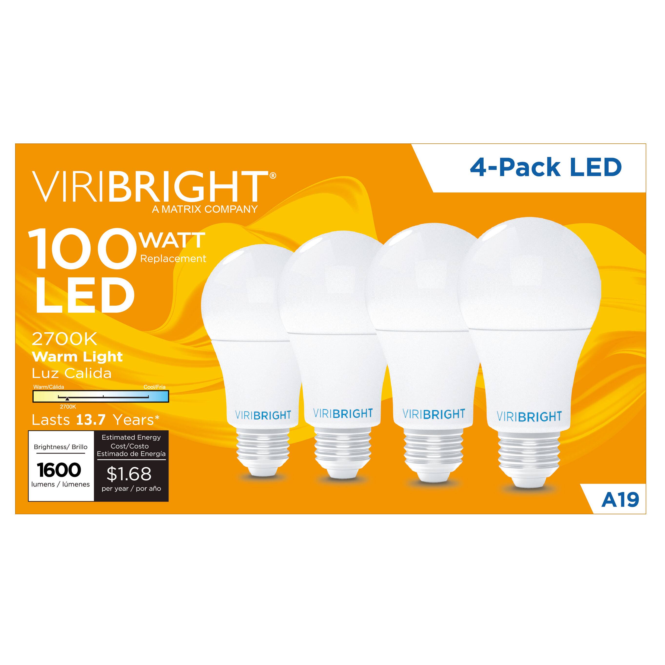 VIRIBRIGHT
A MATRIX COMPANY
100 WATT Replacement LED
2700K Warm Light
Luz Calida
Lasts 13.7 Years*
Brightness/Brillo
1600 lumens / lumenes
Estimated Energy Cost/Costo Estimado de Energía
$1.68 per year / por año
4-Pack LED
A19