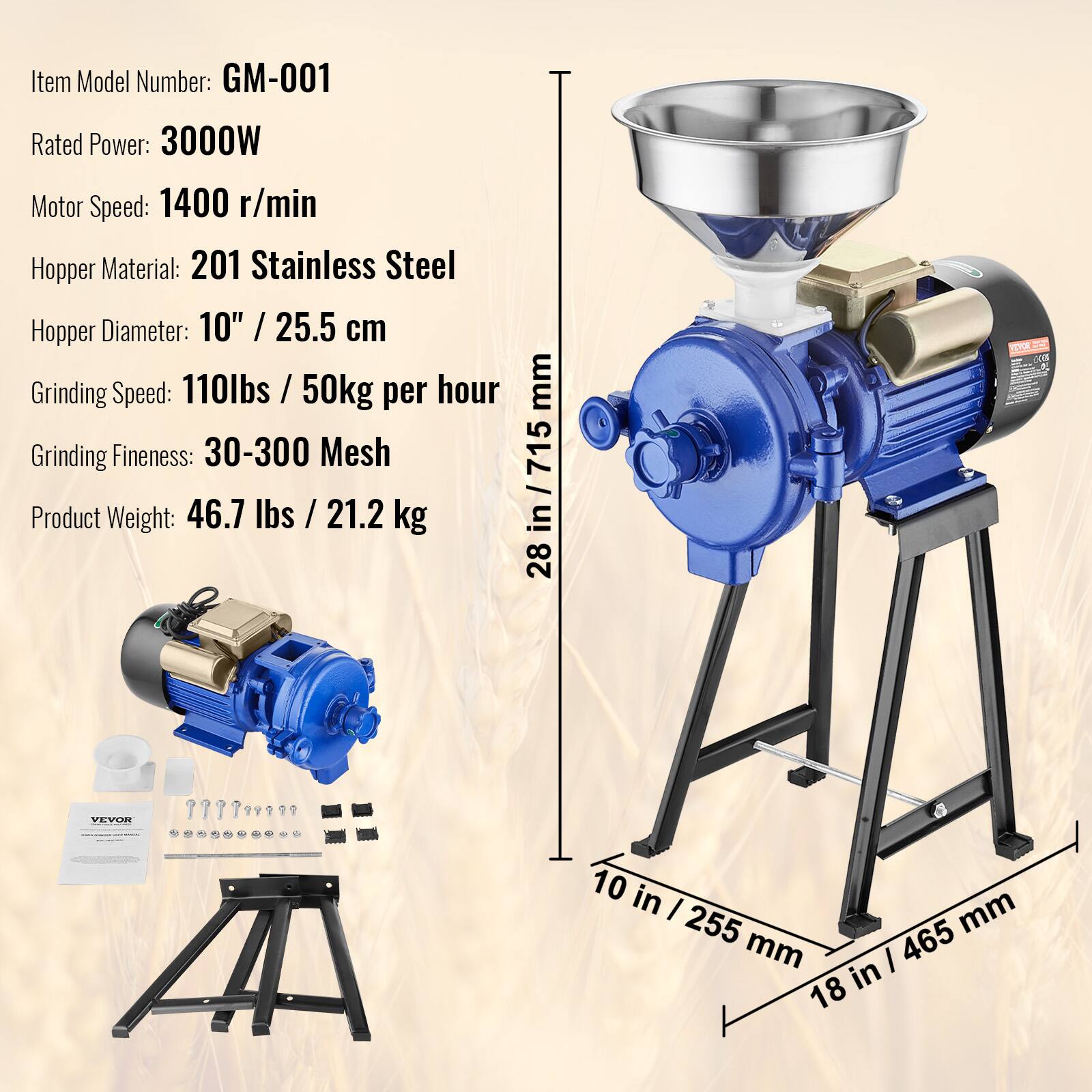 Item Model Number: GM-001  
Rated Power: 3000W  
Motor Speed: 1400 r/min  
Hopper Material: 201 Stainless Steel  
Hopper Diameter: 10" / 25.5 cm  
Grinding Speed: 110lbs / 50kg per hour  
Grinding Fineness: 30-300 Mesh  
Product Weight: 46.7 lbs / 21.2 kg  

Dimensions:  
- Height: 28 in / 715 mm  
- Width: 10 in / 255 mm  
- Depth: 18 in / 465 mm