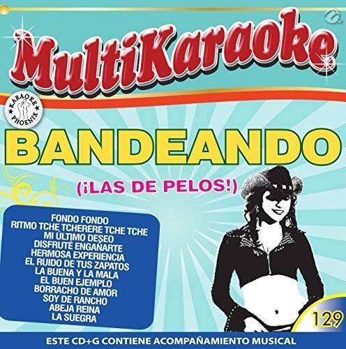 MultiKaraoke  
BANDEANDO (¡LAS DE PELOS!)  

FONDO FONDO  
RITMO TCHE TCHE TCHE  
MI ÚLTIMO DESEO  
DISFRUTE ENGANARTE  
HERMOSA EXPERIENCIA  
EL RUIDO DE TUS ZAPATOS  
BUENA Y LA MALA  
EL BUEN EJEMPLO  
BORRACHO DE AMOR  
SOY DE RANCHO  
ABEJA REINA  
LA SUEGRA  

ESTE CD+G CONTIENE ACOMPAÑAMIENTO MUSICAL  

129