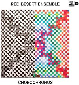 Red Desert Ensemble - Chorochronos - VINYL LP