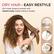 DRY HAIR - EASY RESTYLE
Dry mode: shape & smooth with heated comb; restyle without rewash