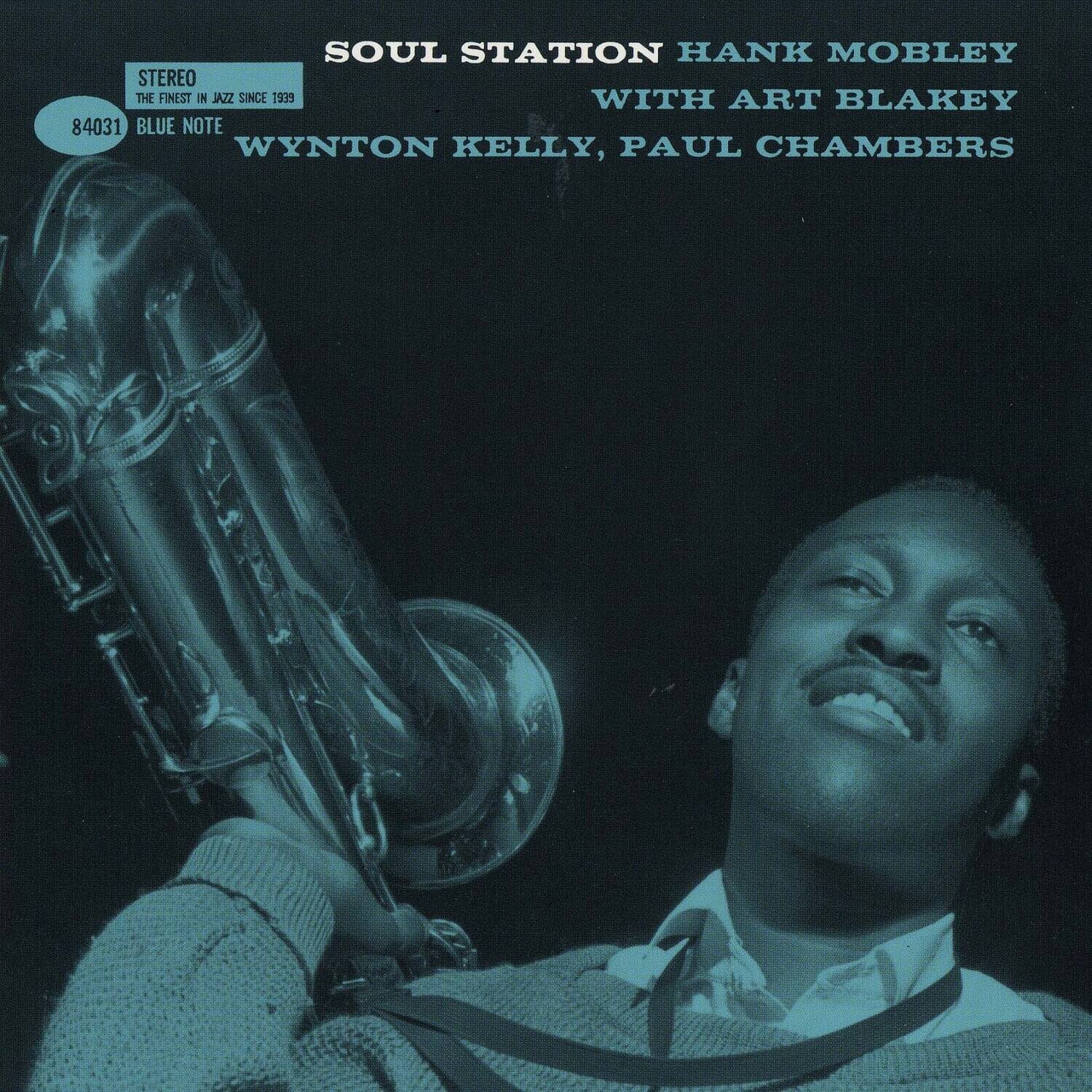 Soul Station  
Hank Mobley  
With Art Blakey  
Wynton Kelly, Paul Chambers  

Stereo  
The Finest in Jazz Since 1939  
Blue Note  
84031