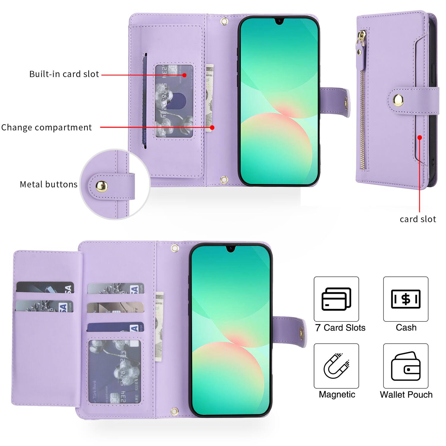 - Built-in card slot
- Change compartment
- Metal buttons
- Card slot
- 7 Card Slots
- Cash
- Magnetic
- Wallet Pouch