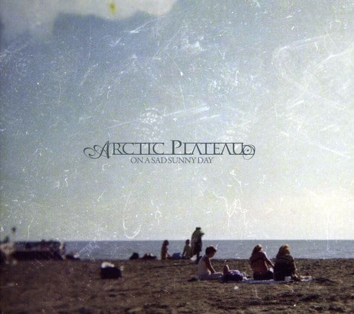 Arctic Plateau - On a Sad Sunny Day   - COMPACT DISCS [CD] price history on PriceWatchPro