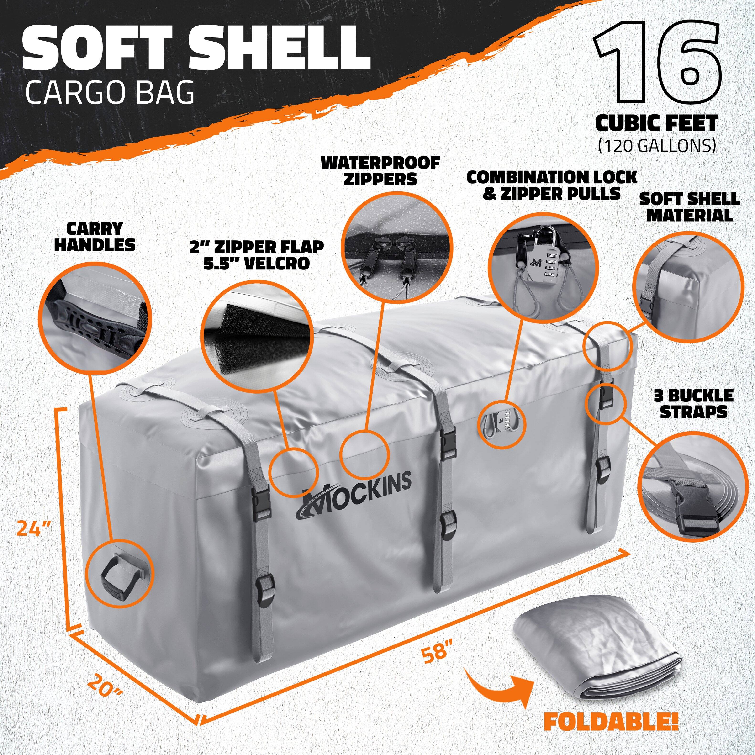 SOFT SHELL CARGO BAG

16 CUBIC FEET (120 GALLONS)

- WATERPROOF ZIPPERS
- COMBINATION LOCK & ZIPPER PULLS
- SOFT SHELL MATERIAL
- CARRY HANDLES
- 2" ZIPPER FLAP
- 5.5" VELCRO
- 3 BUCKLE STRAPS
- 24" x 20" x 58"
- FOLDABLE!