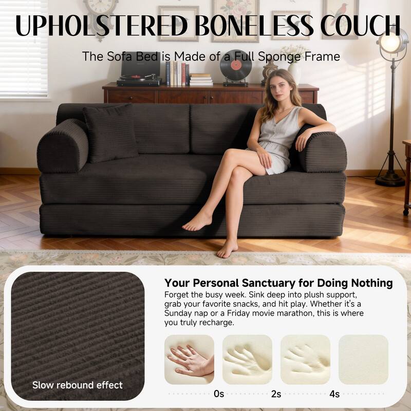 UPHOLSTERED BONELESS COUCH  
The Sofa Bed is Made of a Full Sponge Frame

Your Personal Sanctuary for Doing Nothing  
Forget the busy week. Sink deep into plush support, grab your favorite snacks, and hit play. Whether it's a Sunday nap or a Friday movie marathon, this is where you truly recharge.

Slow rebound effect  
0s  
2s  
4s