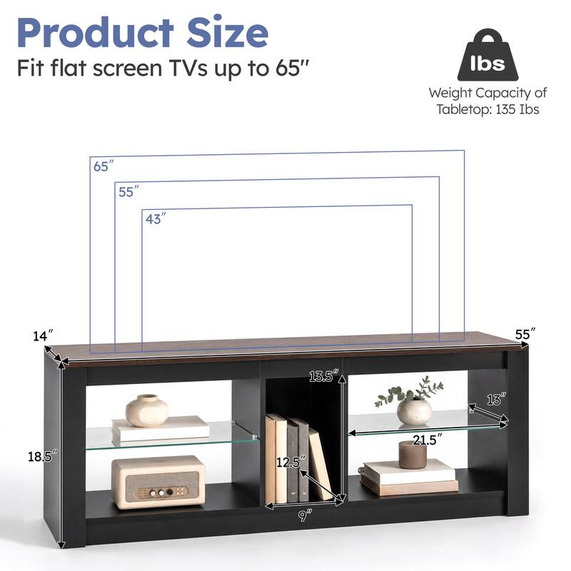 Product Size  
Fit flat screen TVs up to 65"  
Weight Capacity of Tabletop: 135 lbs  

65"  
55"  
43"  
14"  
55"  
13.5"  
13"  
18.5"  
12.5"  
21.5"