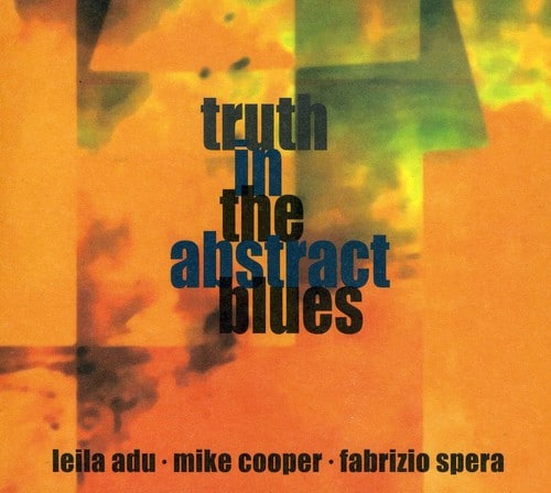 Adu,Leila / Cooper,Mike / Spera,Fabrizio - Truth in the Abstract Blues   - COMPACT DISCS [CD] price history on PriceWatchPro