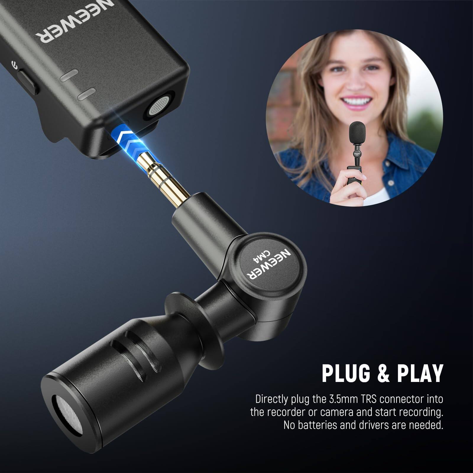 NEEWER CM4 PLUG & PLAY

Directly plug the 3.5mm TRS connector into the recorder or camera and start recording. No batteries and drivers are needed.