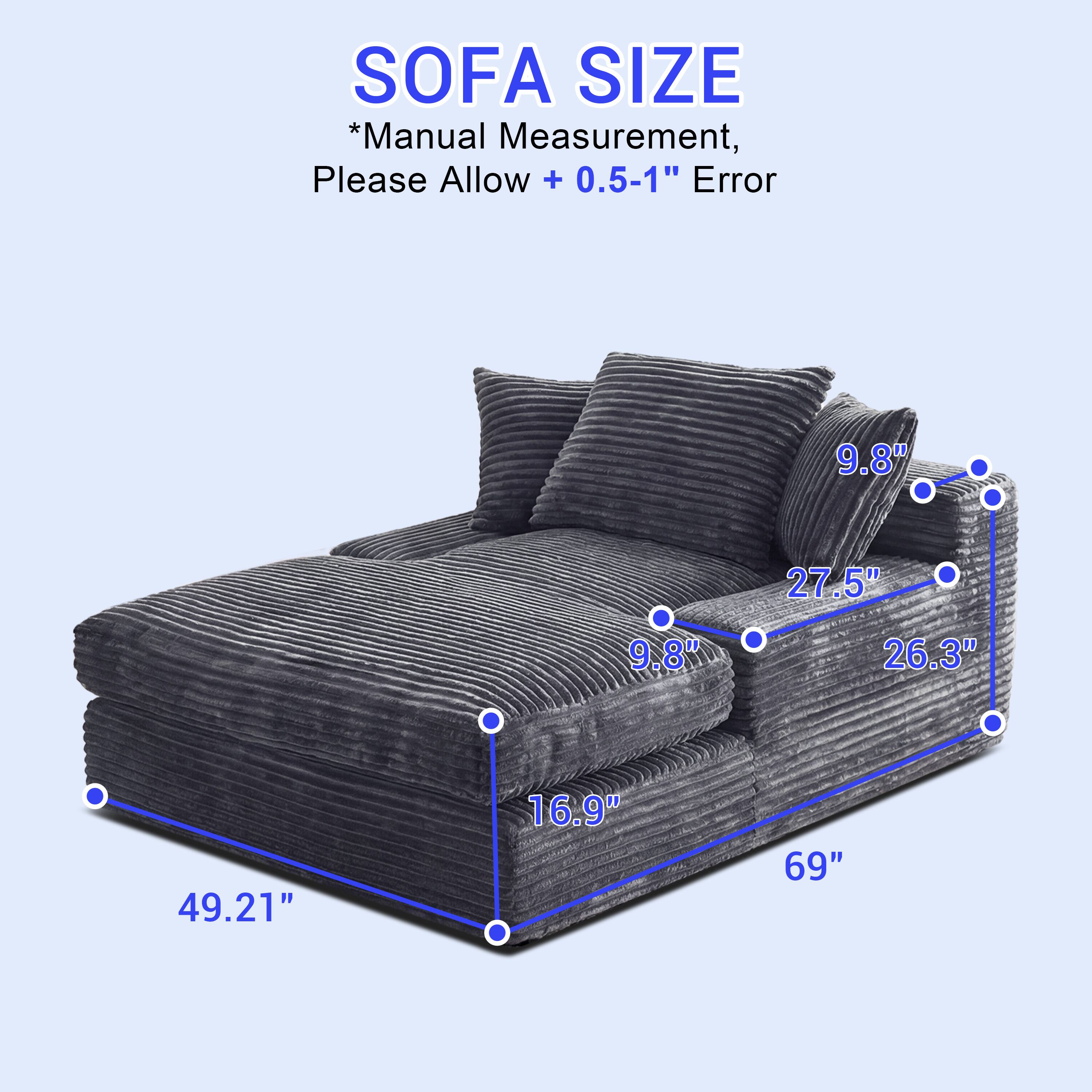 SOFA SIZE  
*Manual Measurement, Please Allow + 0.5-1" Error

9.8"  
27.5"  
9.8"  
26.3"  
49.21"  
16.9"  
69"