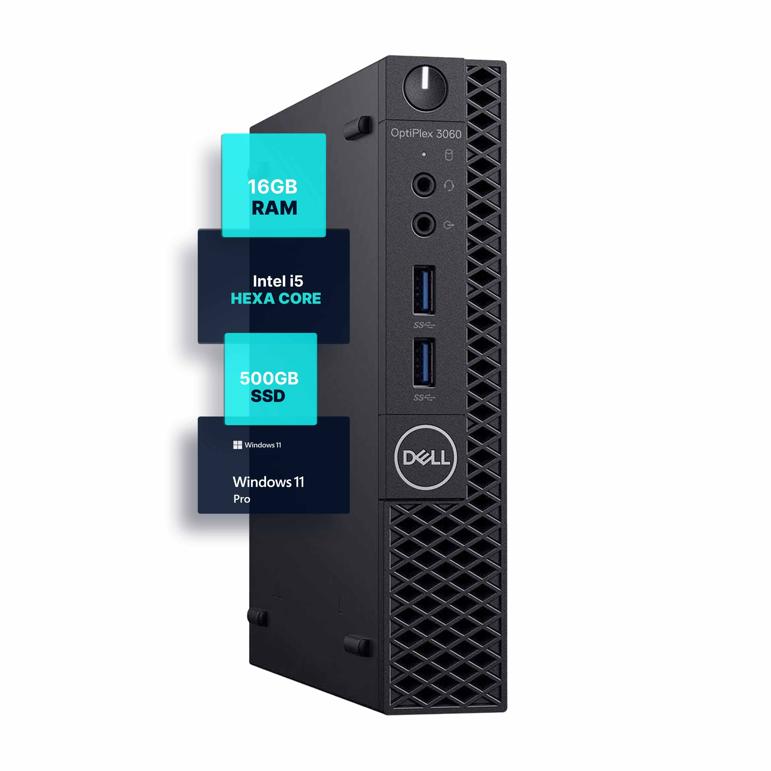 OptiPlex 3060
16GB RAM
Intel i5 HEXA CORE
500GB SSD
Windows 11 Pro