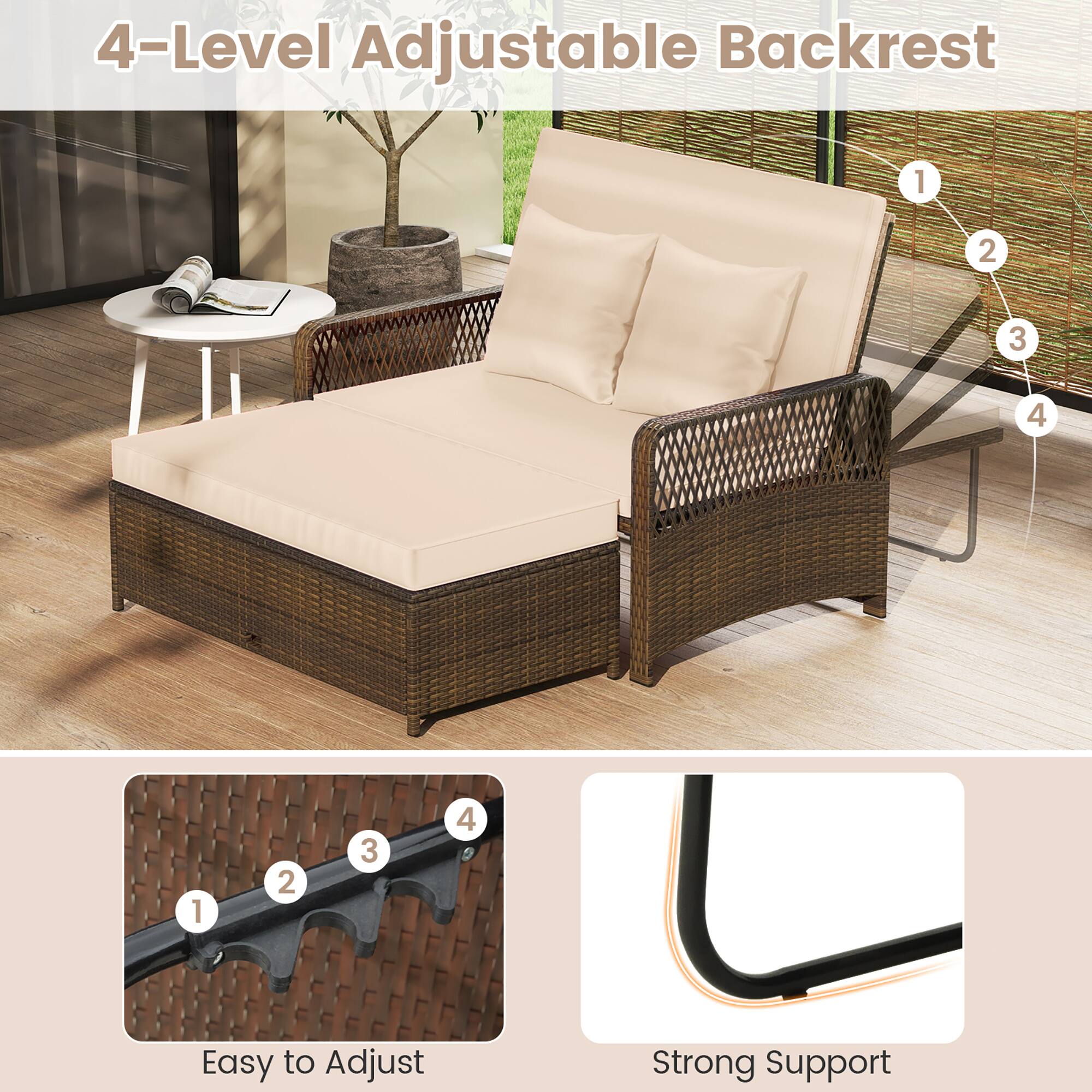 4-Level Adjustable Backrest

1 2 3 4

Easy to Adjust

Strong Support