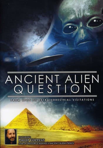 Ancient Alien Question: From UFOs to Extraterrestrial Visitations  - DVD