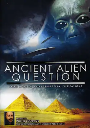 Front. Ancient Alien Question: From UFOs to Extraterrestrial Visitations - DVD.