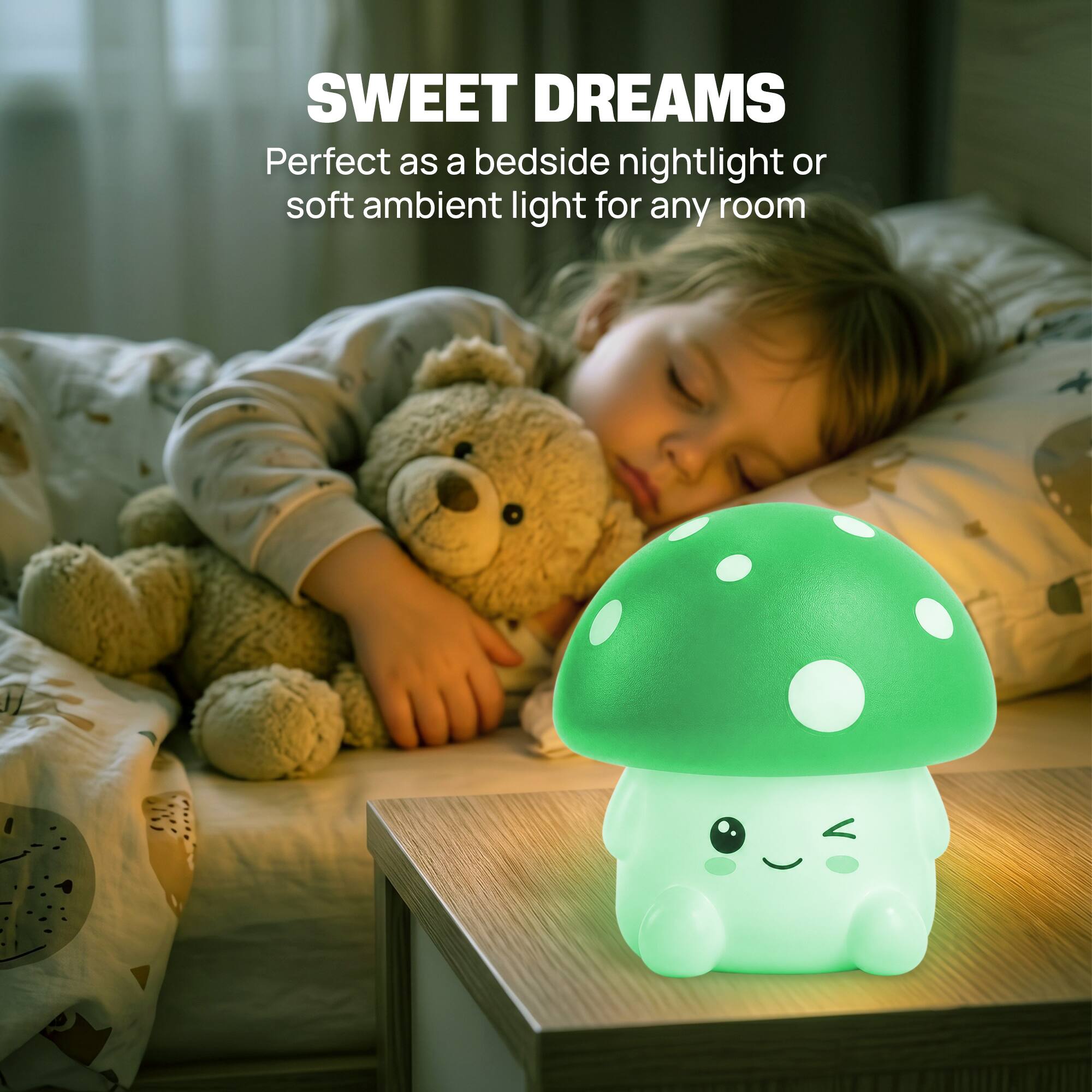 SWEET DREAMS  
Perfect as a bedside nightlight or soft ambient light for any room