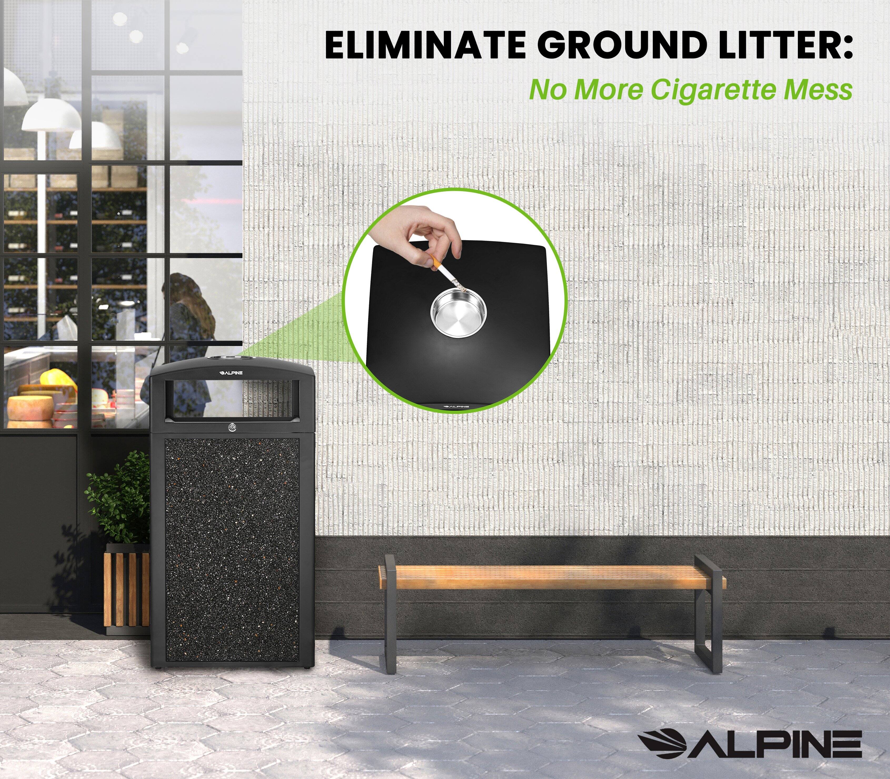 ALPINE
ELIMINATE GROUND LITTER: No More Cigarette Mess