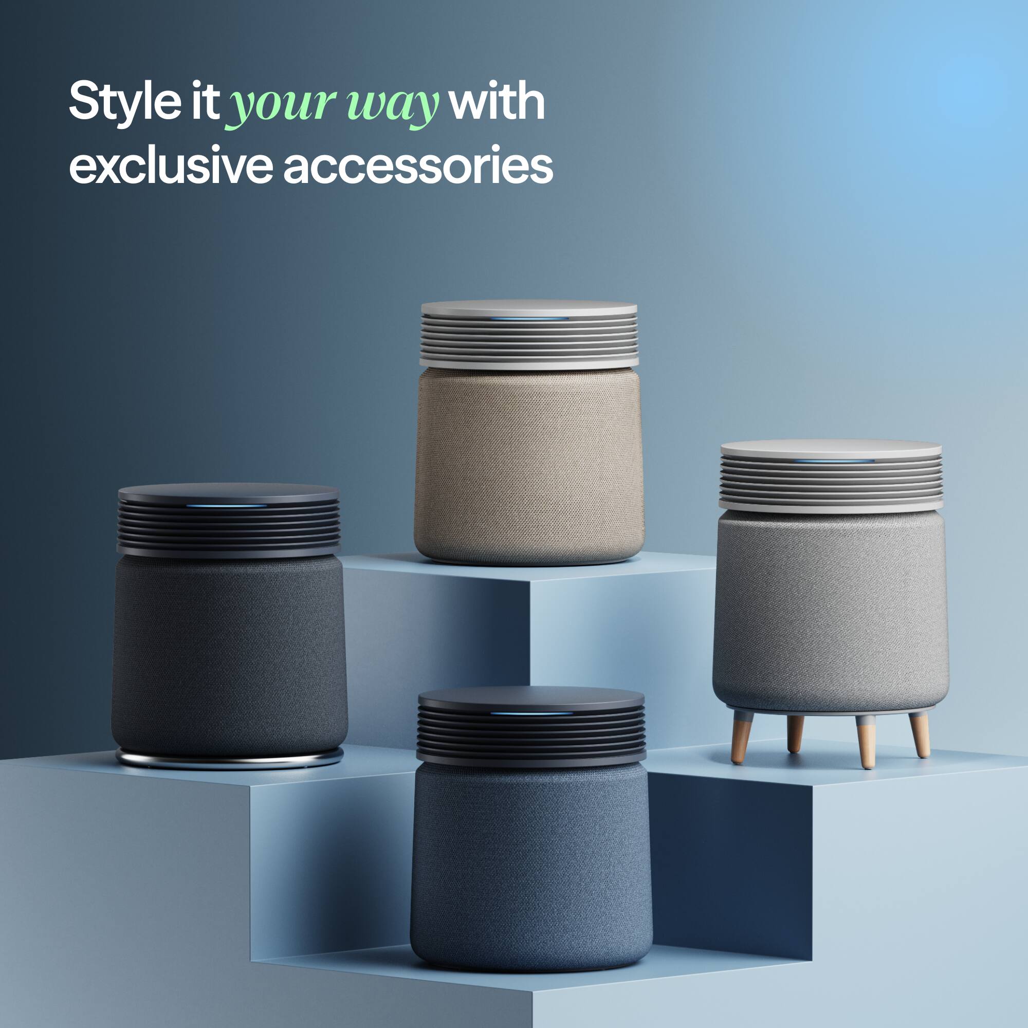 Style it your way with exclusive accessories