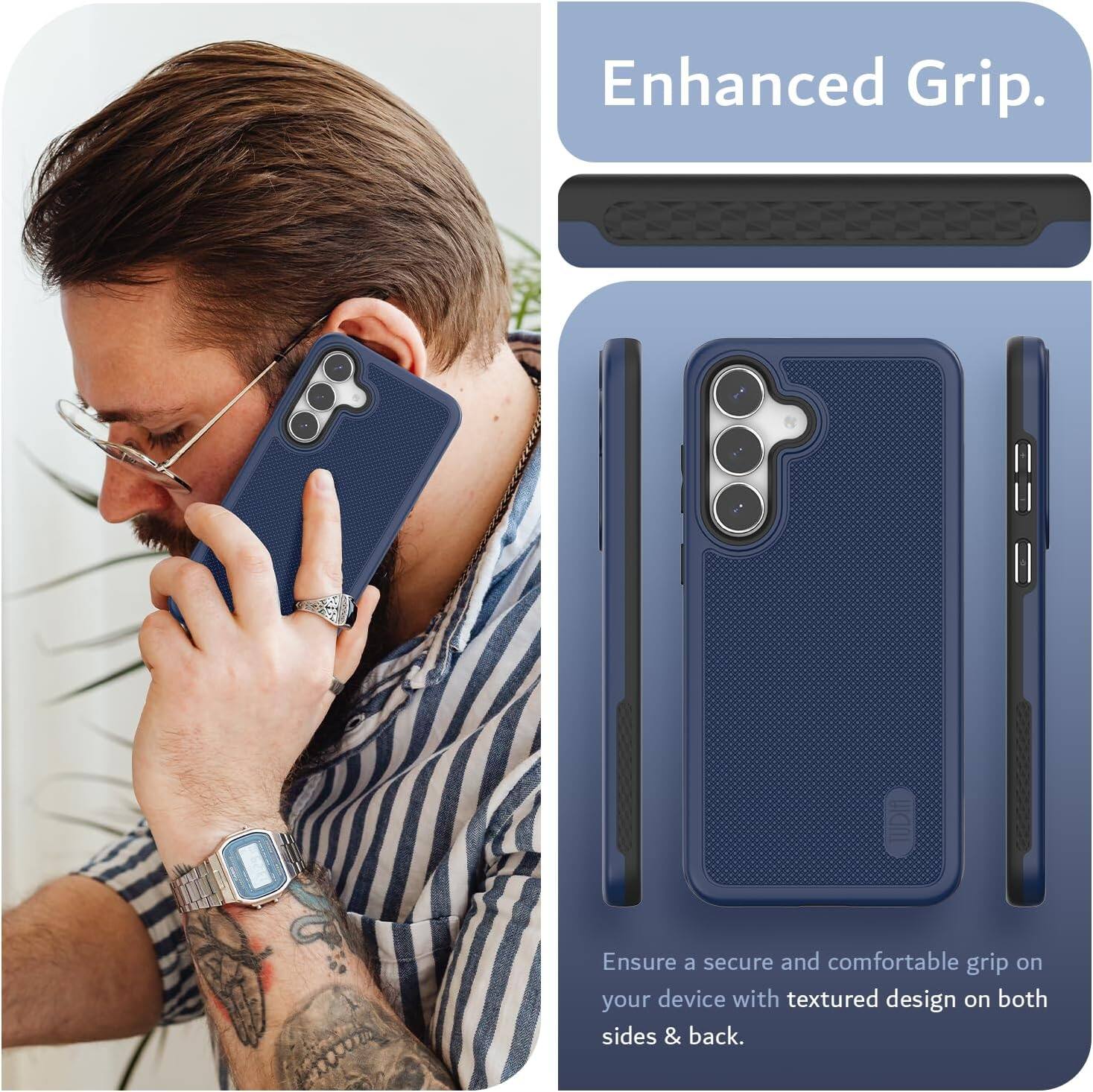 Enhanced Grip.

Ensure a secure and comfortable grip on your device with textured design on both sides & back.