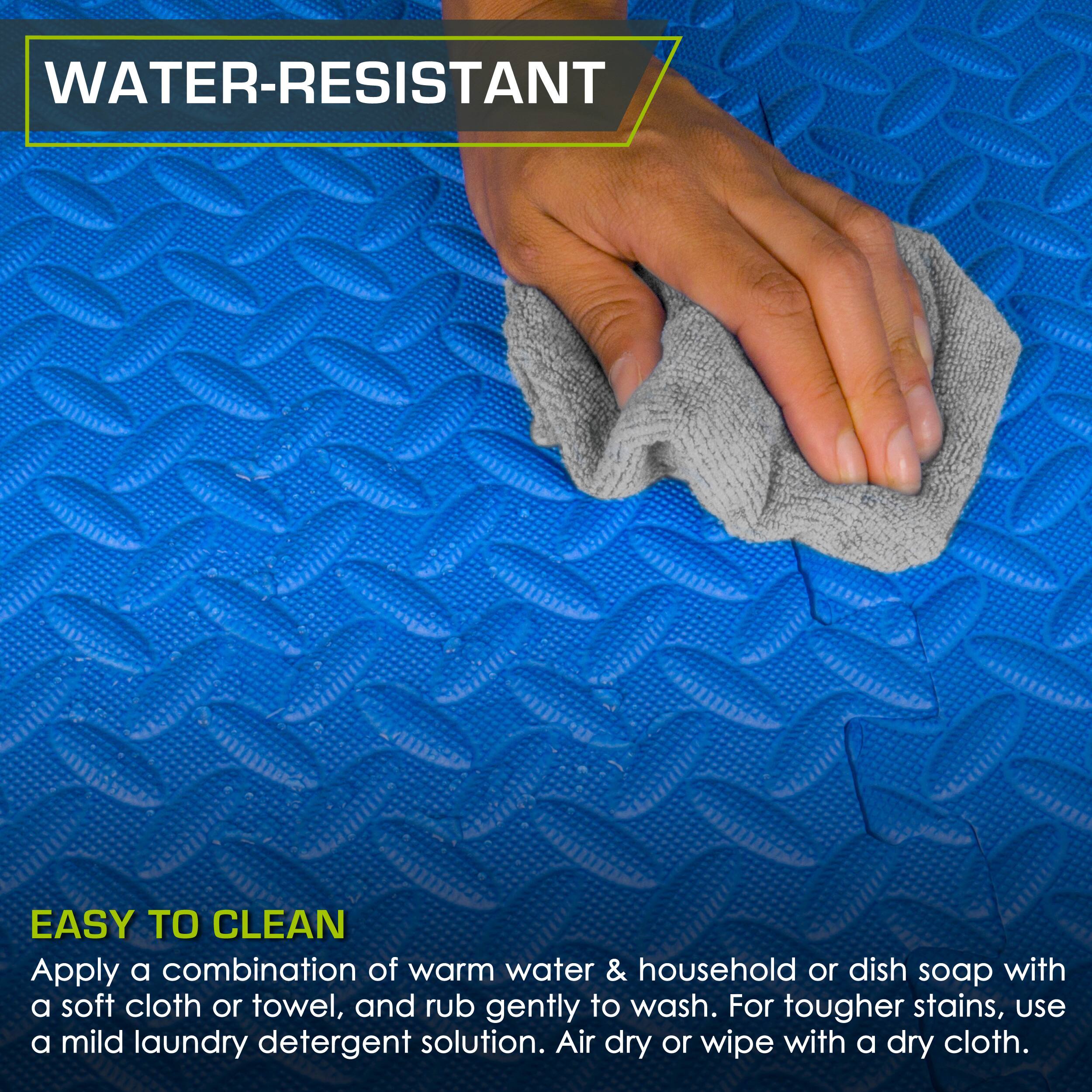 **WATER-RESISTANT**

**EASY TO CLEAN**

Apply a combination of warm water & household or dish soap with a soft cloth or towel, and rub gently to wash. For tougher stains, use a mild laundry detergent solution. Air dry or wipe with a dry cloth.