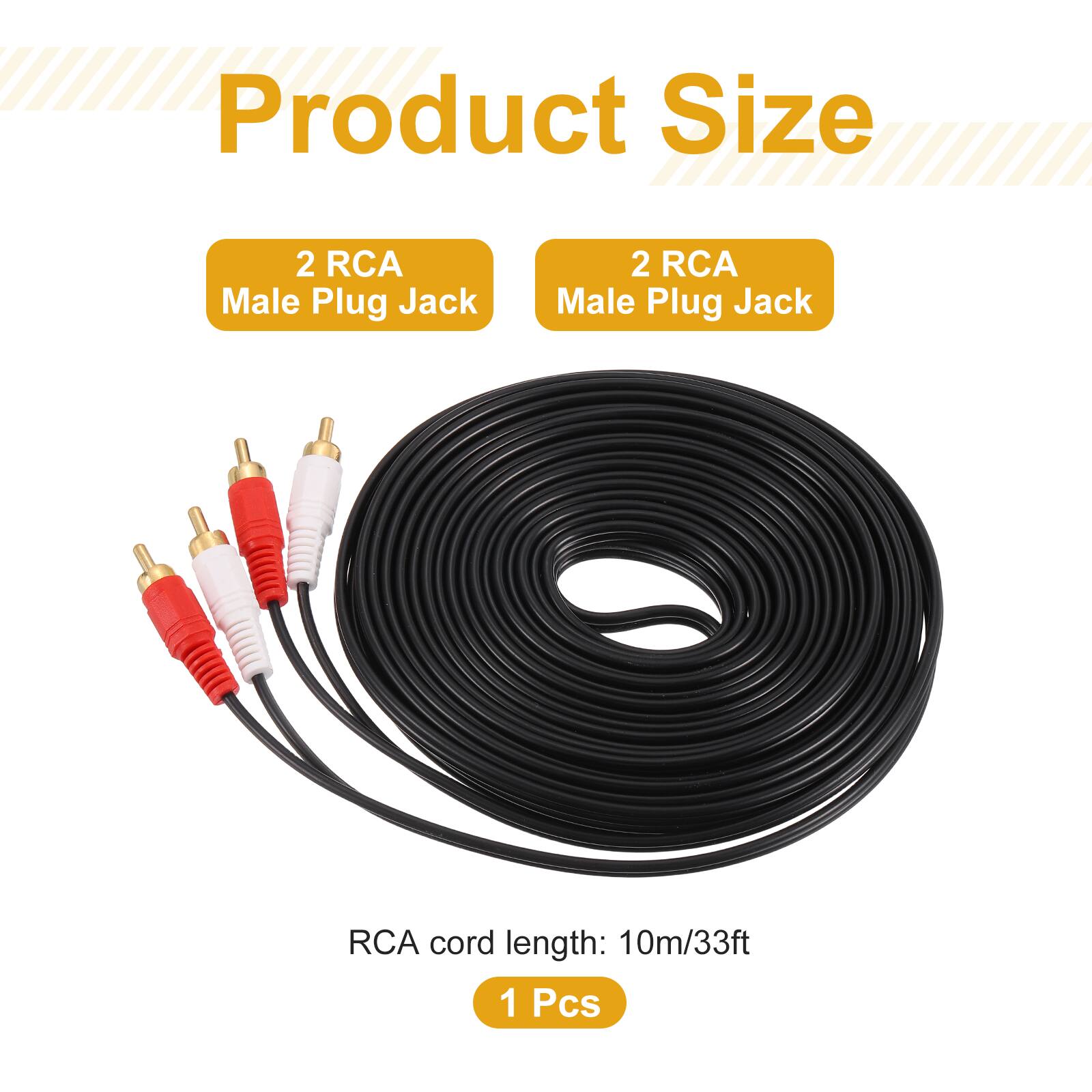 Product Size  
2 RCA Male Plug Jack  
2 RCA Male Plug Jack  
RCA cord length: 10m/33ft  
1 Pcs