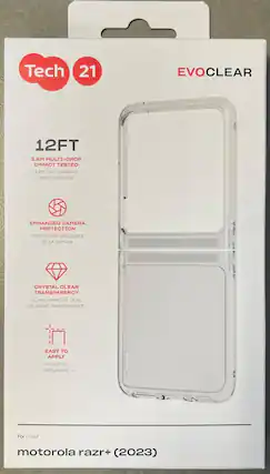 Tech 21
EVOCLEAR
12FT
3.6M MULTI-DROP IMPACT TESTED
3.6M TEST D'IMPACT MULTI-CHUTTES
ENHANCED CAMERA PROTECTION
PROTECTION AMÉLIORÉE DE LA CAMÉRA
CRYSTAL CLEAR TRANSPARENCY
CLAIR COMME DE L'EAU DE ROCHE TRANSPARENCE
EASY TO APPLY
FACILE DE APPLIQUER
For / Pour
motorola razr+ (2023)