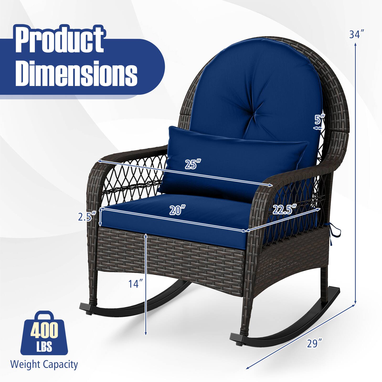 Product Dimensions
34"
5"
25"
2.5"
20"
22.5"
14"
29"

400 LBS Weight Capacity