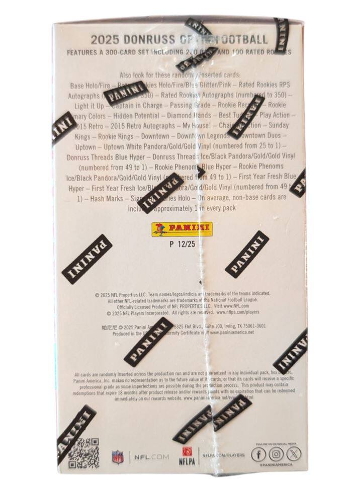 2025 Donruss Gridiron Football  
Features a 300-card set including 200 and 100 rated rookies. Also look for these random inserted cards:  
- Base Holo/Fire  
- Holo/Fire/Blue Glitter/Pink  
- Rated Rookies RPS  
- Autographs (numbered to 350)  
- Light it Up  
- Captain in Charge  
- Passing Grade  
- Rookie Recruit  
- Diamond Hands  
- Best Touch  
- Play Action  
- 2015 Retro  
- 2015 Retro Autographs  
- My House!  
- Chain Reaction  
- Sunday  
- Downtown Legends  
- Downtown Duos  
- Uptown  
- Uptown White  
- Pandora/Gold/Gold Vinyl (numbered from 25 to 1)  
- Donruss Threads Blue Hyper  
- Donruss Thread Ice/Black Pandora/Gold/Gold Vinyl (numbered from 49 to 1)  
- Rookie Phenoms  
- Blue Hyper  
- First Year Fresh Ice/Bora/Gold/Gold Vinyl (numbered from 49 to 1)  
- Hash Marks  
- Signature (approximately 