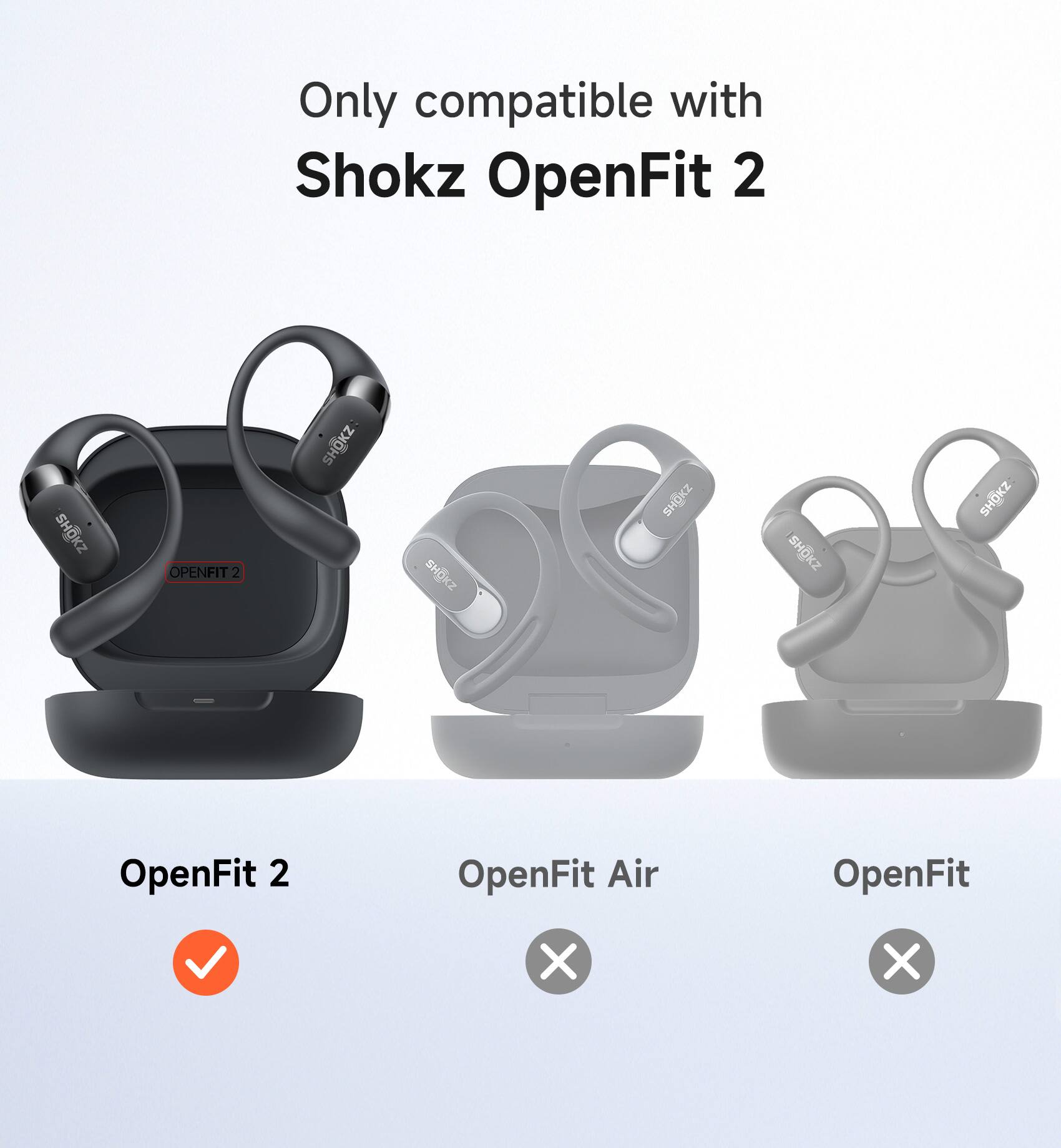 Only compatible with Shokz OpenFit 2

SHOKZ OPENFIT 2

SHOKZ

SHOKZ

SHOKZ

SHOKZ

OpenFit 2

OpenFit Air

OpenFit X