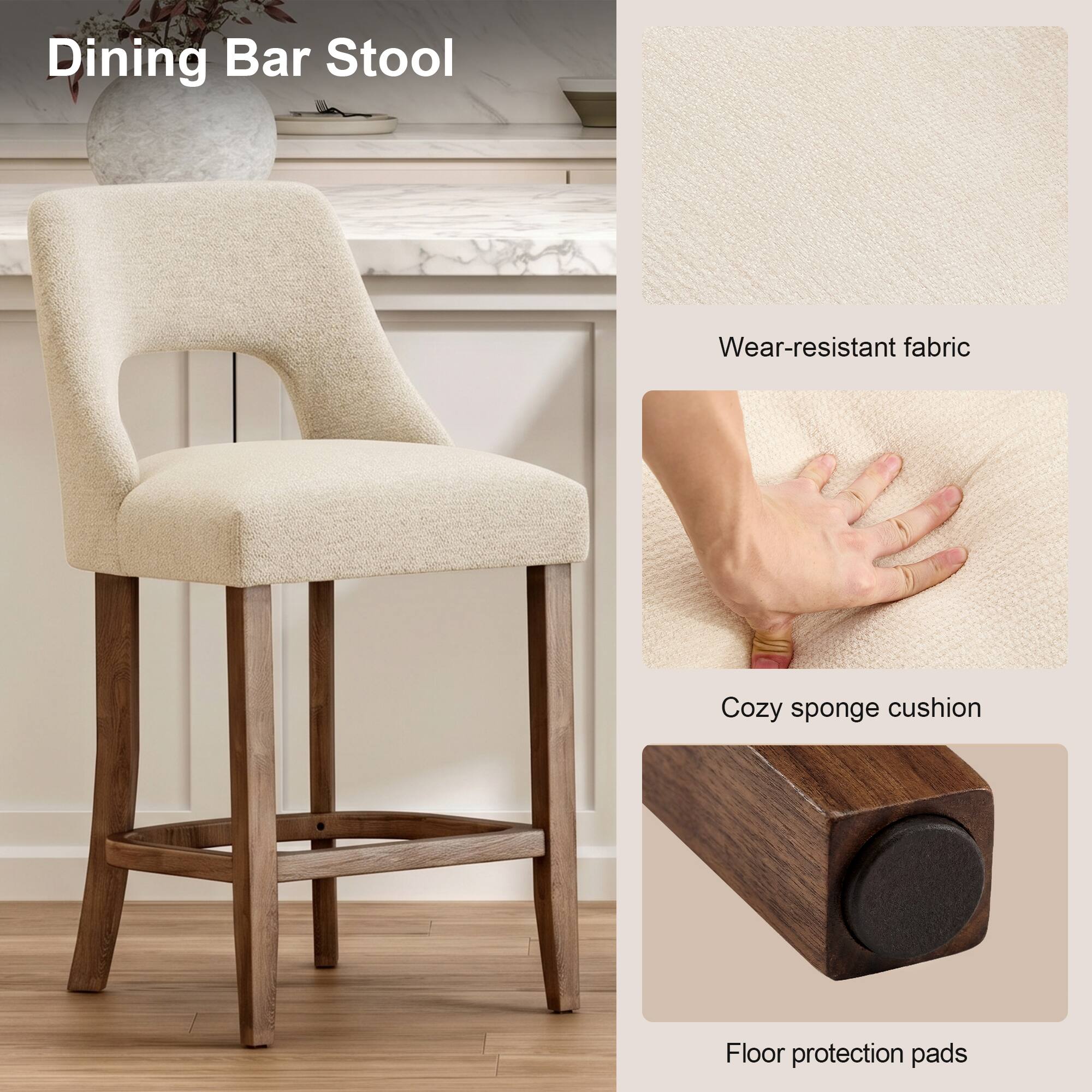 Dining Bar Stool

- Wear-resistant fabric
- Cozy sponge cushion
- Floor protection pads
