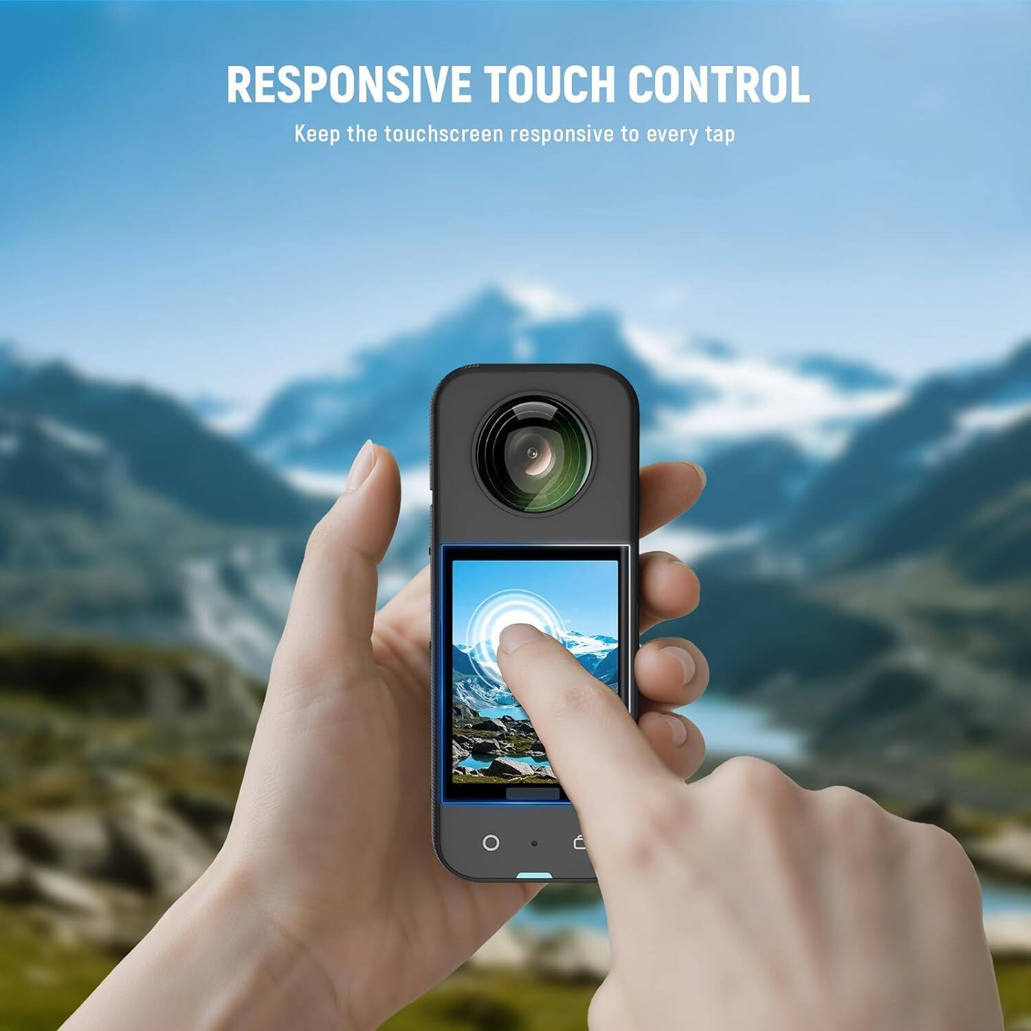 RESPONSIVE TOUCH CONTROL  
Keep the touchscreen responsive to every tap