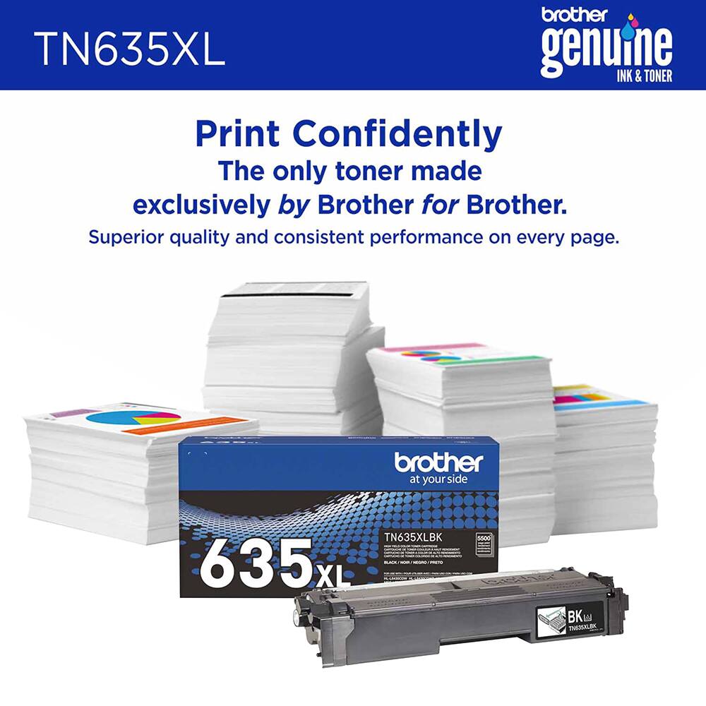 brother TN635XL genuine INK & TONER  
Print Confidently  
The only toner made exclusively by Brother for Brother.  
Superior quality and consistent performance on every page.  
brother at your side  
TN635XLBK 635L 500 BKw  
TNESSALEK