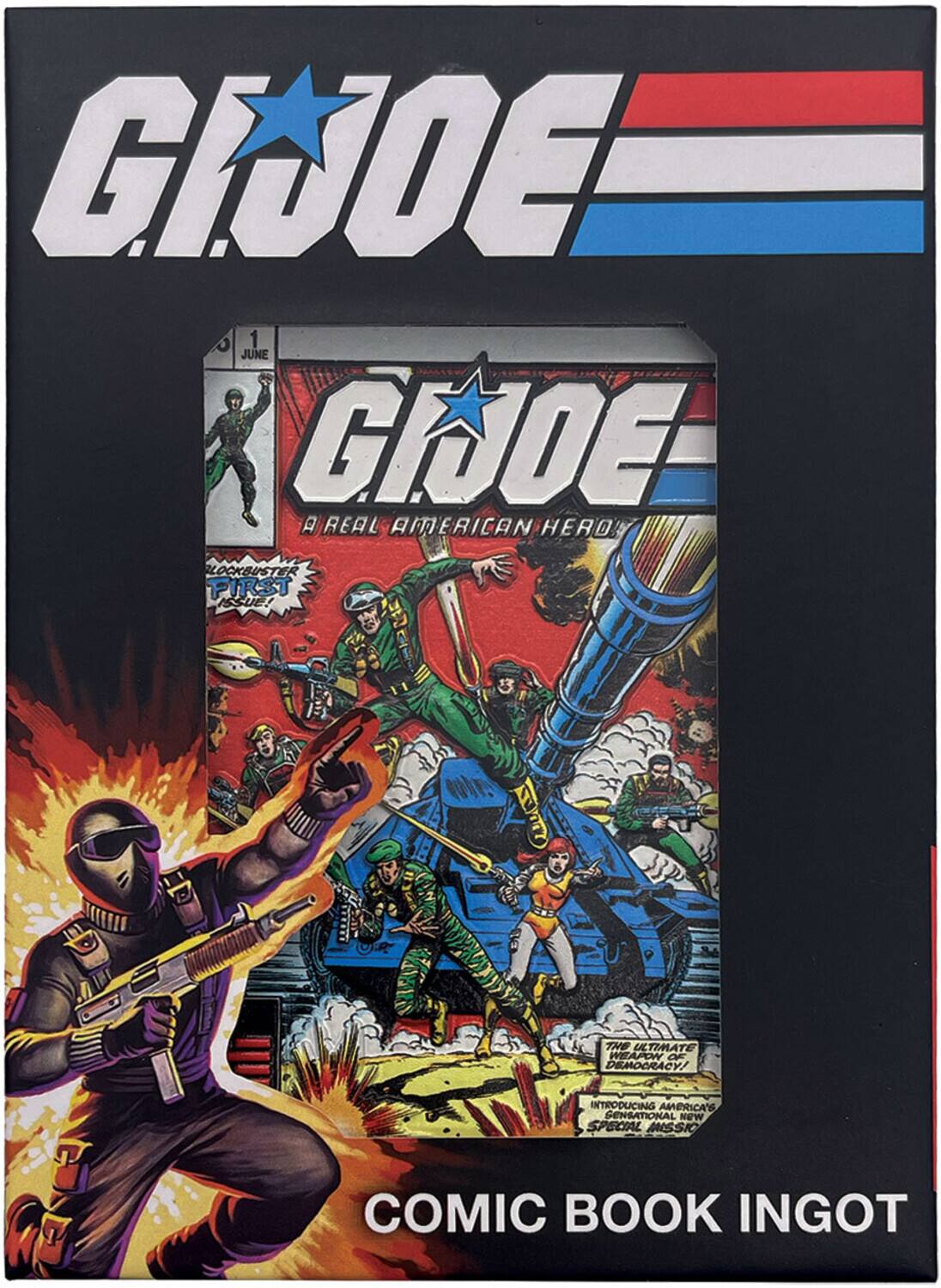 G.I. JOE  
A REAL AMERICAN HERO  

LOCKBUSTER FIRST ISSUE!  
THE ULTIMATE WEAPON OF DEMOCRACY!  
INTRODUCING AMERICA'S SENSATIONAL NEW SPECIAL MISSION COMIC BOOK INGOT
