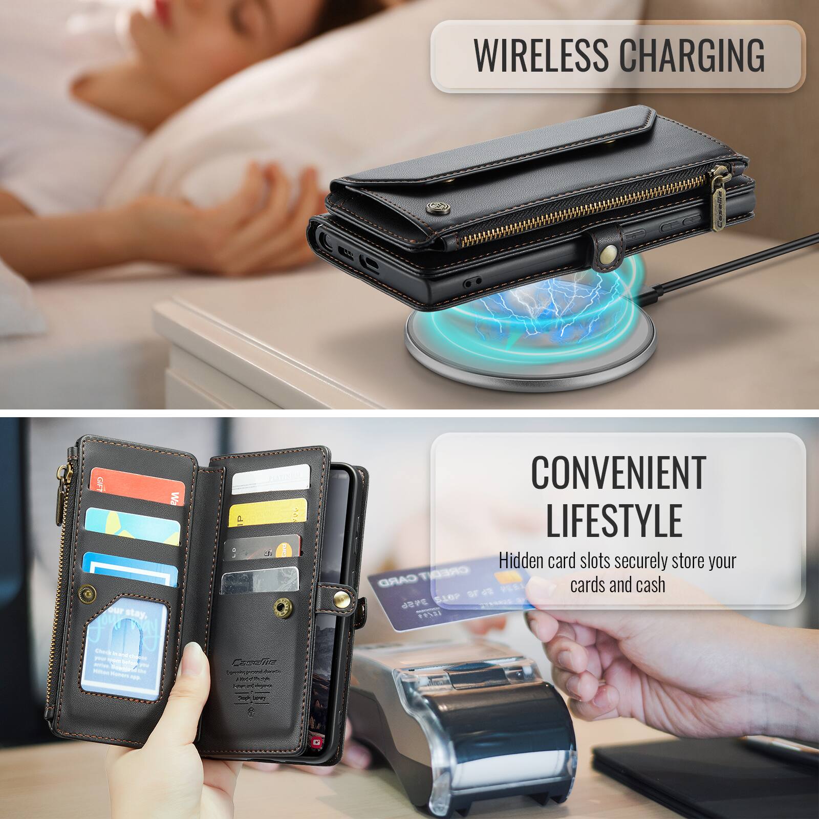 WIRELESS CHARGING

CONVENIENT LIFESTYLE

Hidden card slots securely store your CARD CREDIT and cash