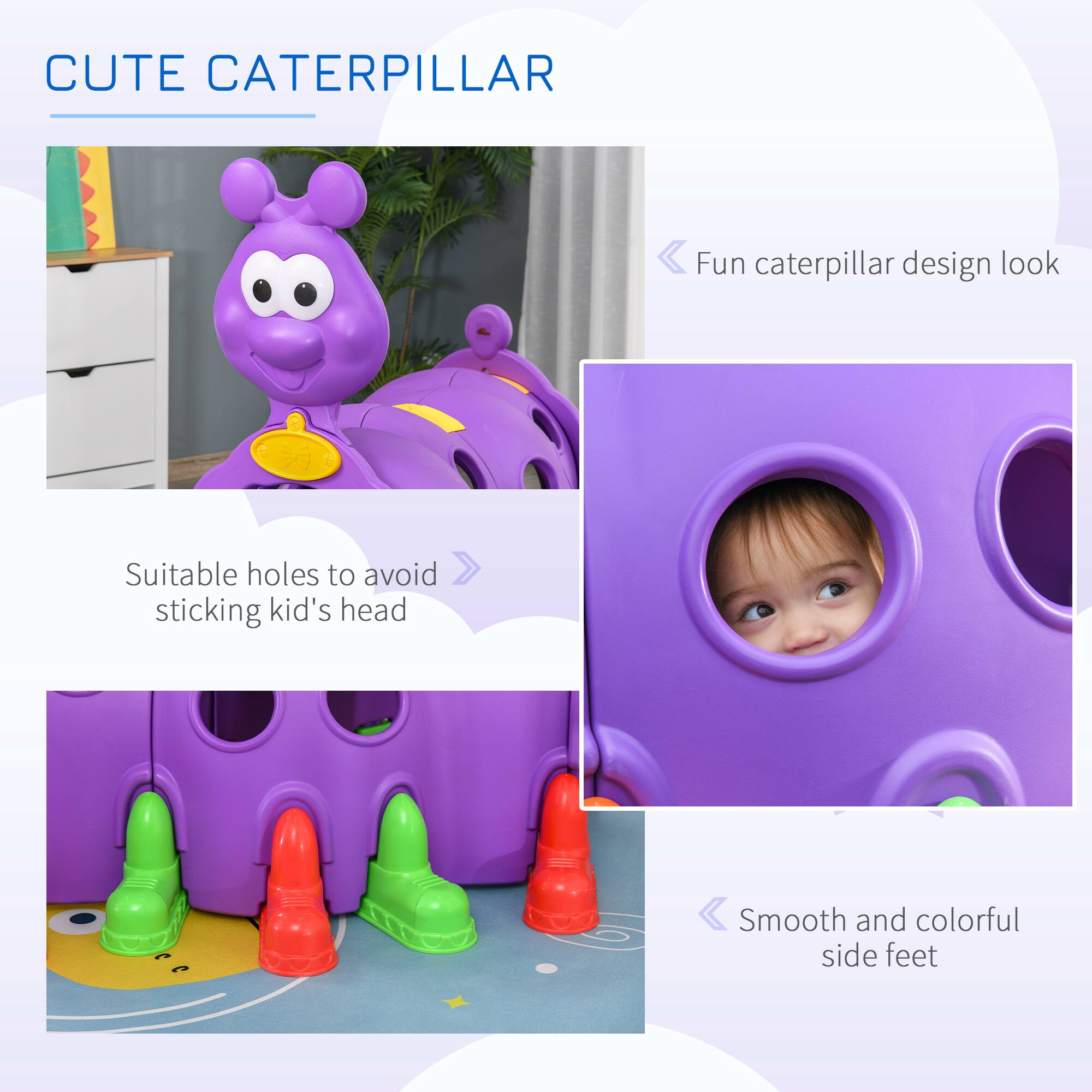 CUTE CATERPILLAR

- Fun caterpillar design look
- Suitable holes to avoid sticking kid's head
- Smooth and colorful side feet