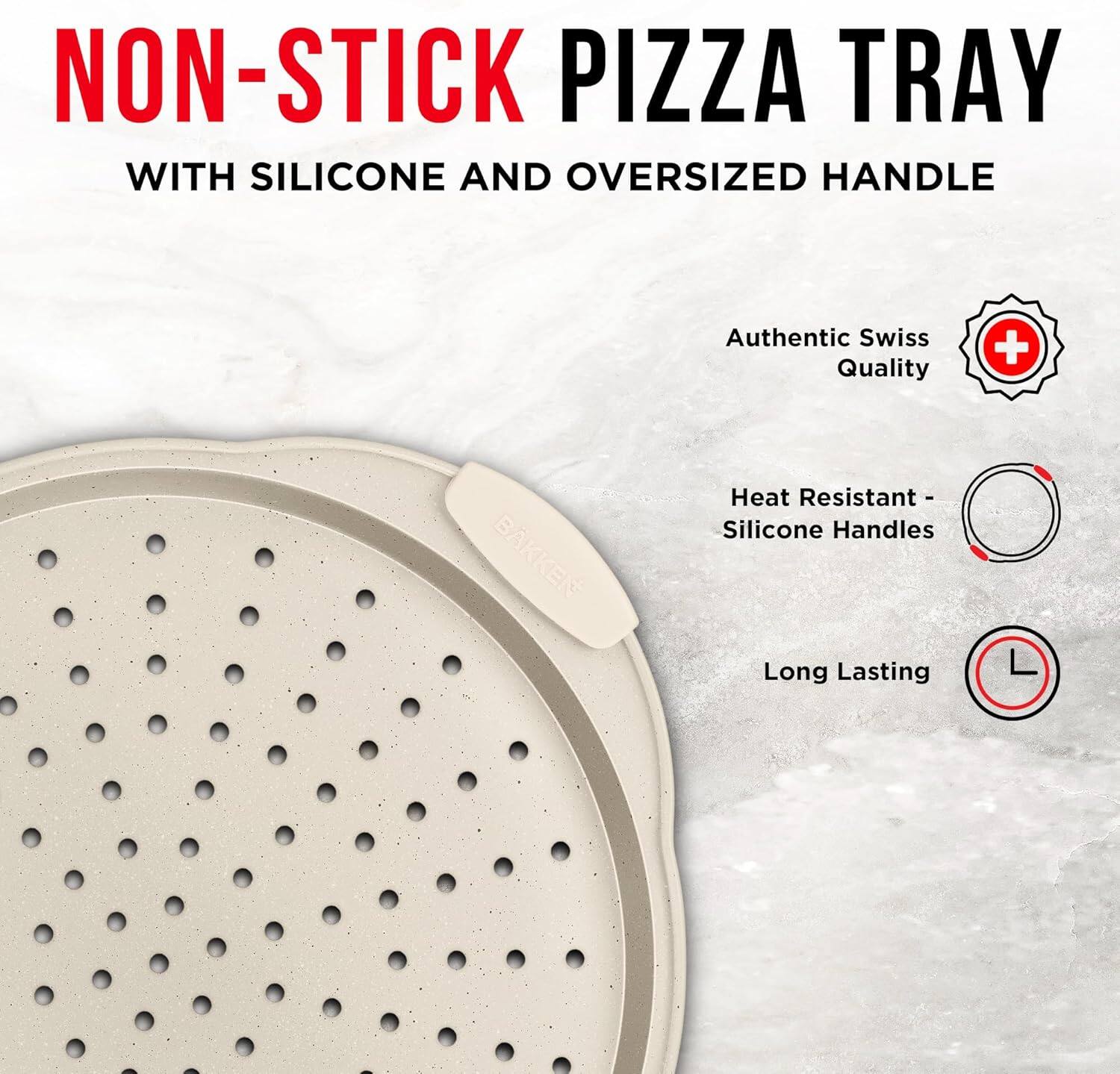 NON-STICK PIZZA TRAY WITH SILICONE AND OVERSIZED HANDLE
Authentic Swiss Quality
Heat Resistant - Silicone Handles
Long Lasting