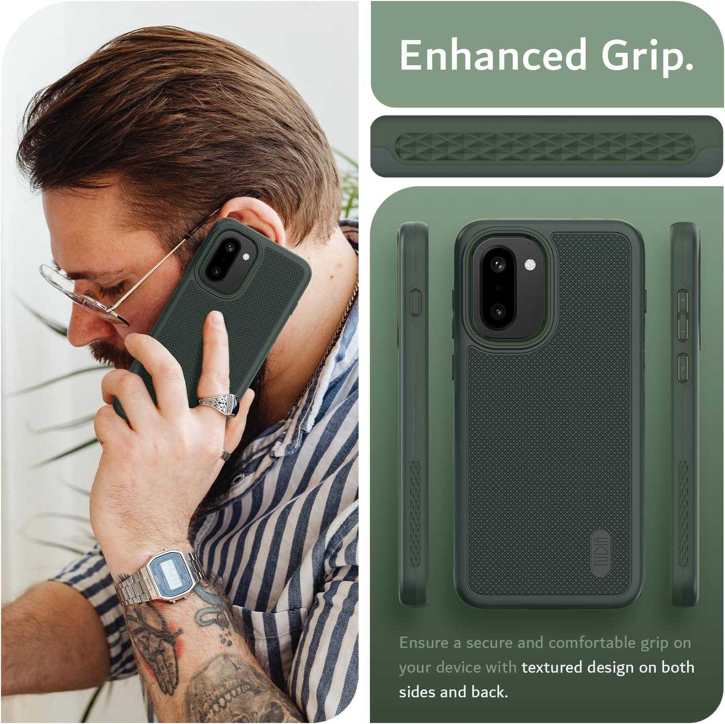 Enhanced Grip.  
TUDIA  
Ensure a secure and comfortable grip on your device with textured design on both sides and back.