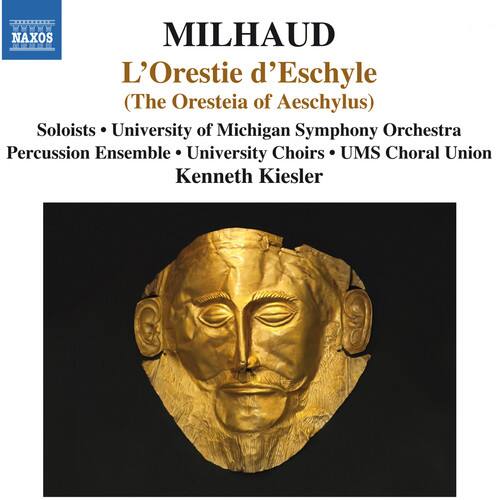 MILHAUD  
L'Orestie d'Eschyle  
(The Oresteia of Aeschylus)  

Soloists • University of Michigan Symphony Orchestra  
Percussion Ensemble • University Choirs • UMS Choral Union  
Kenneth Kiesler