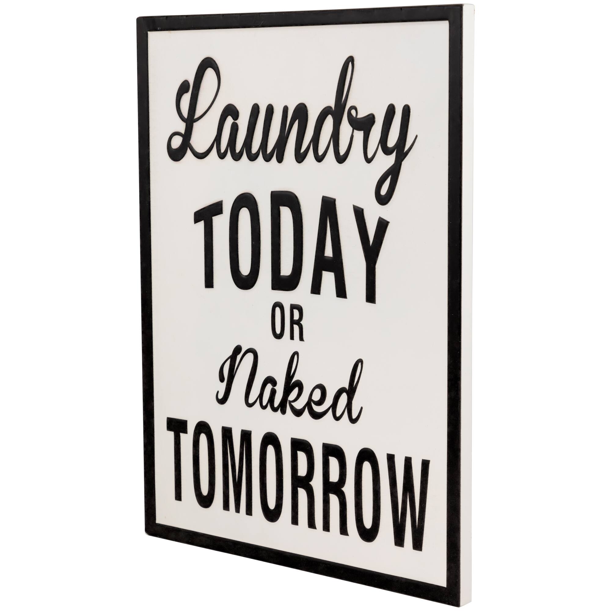 Northlight Laundry Today Or Naked Tomorrow Metal Wall Sign 16" White