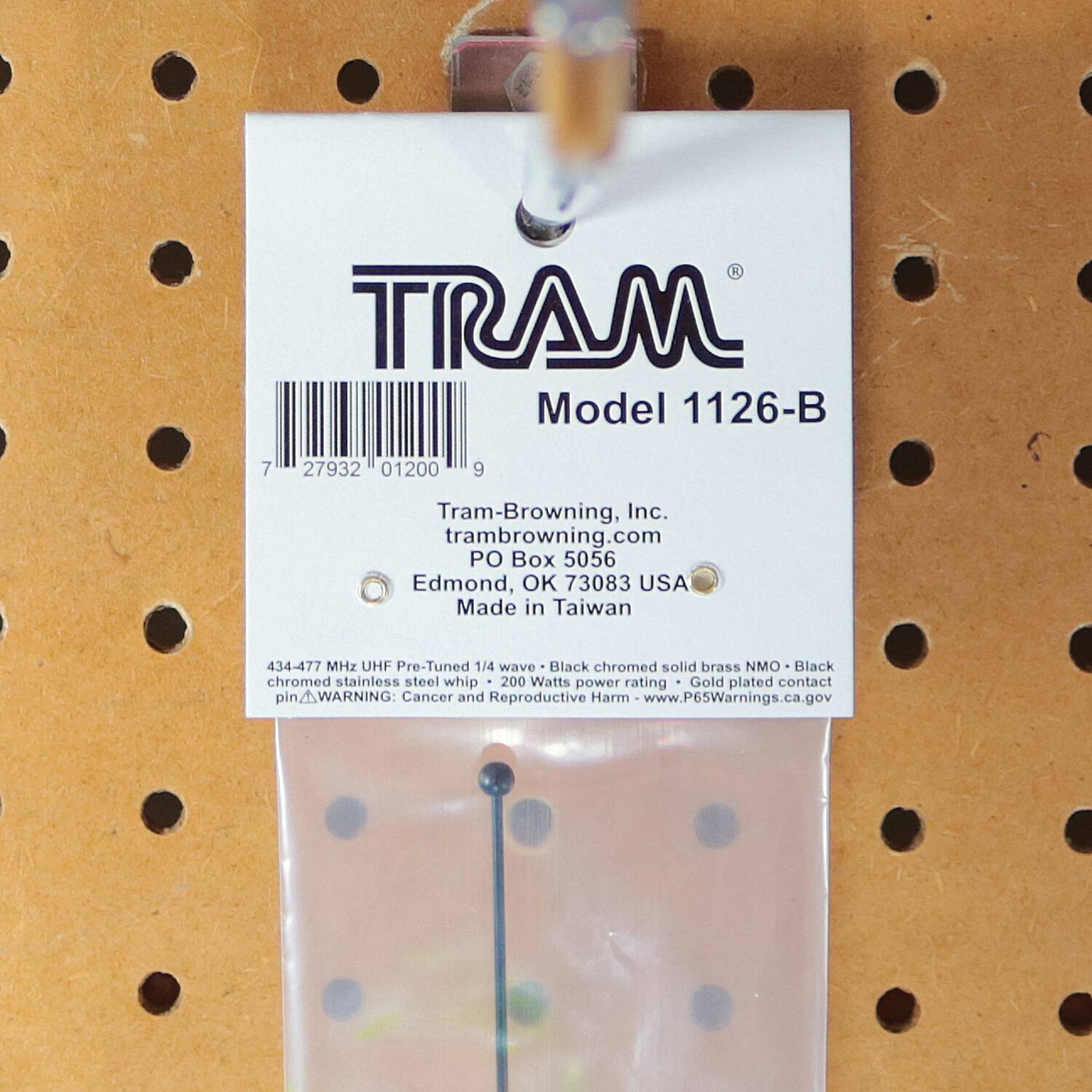 TRAM Model 1126-B  
7 27932 01200 9  
Tram-Browning, Inc.  
trambrowning.com  
PO Box 5056  
Edmond, OK 73083 USA  
Made in Taiwan  
434-477 MHz UHF Pre-Tuned 1/4 wave  
Black chromed solid brass  
Black chromed stainless steel whip  
200 Watts power rating  
Gold plated contact pin  
WARNING: Cancer and Reproductive Harm  
www.P65Warnings.ca.gov