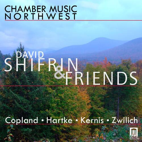 CHAMBER MUSIC NORTHWEST

DAVID SHIFRIN & FRIENDS

Copland • Hartke • Kernis • Zwilich

DELON
