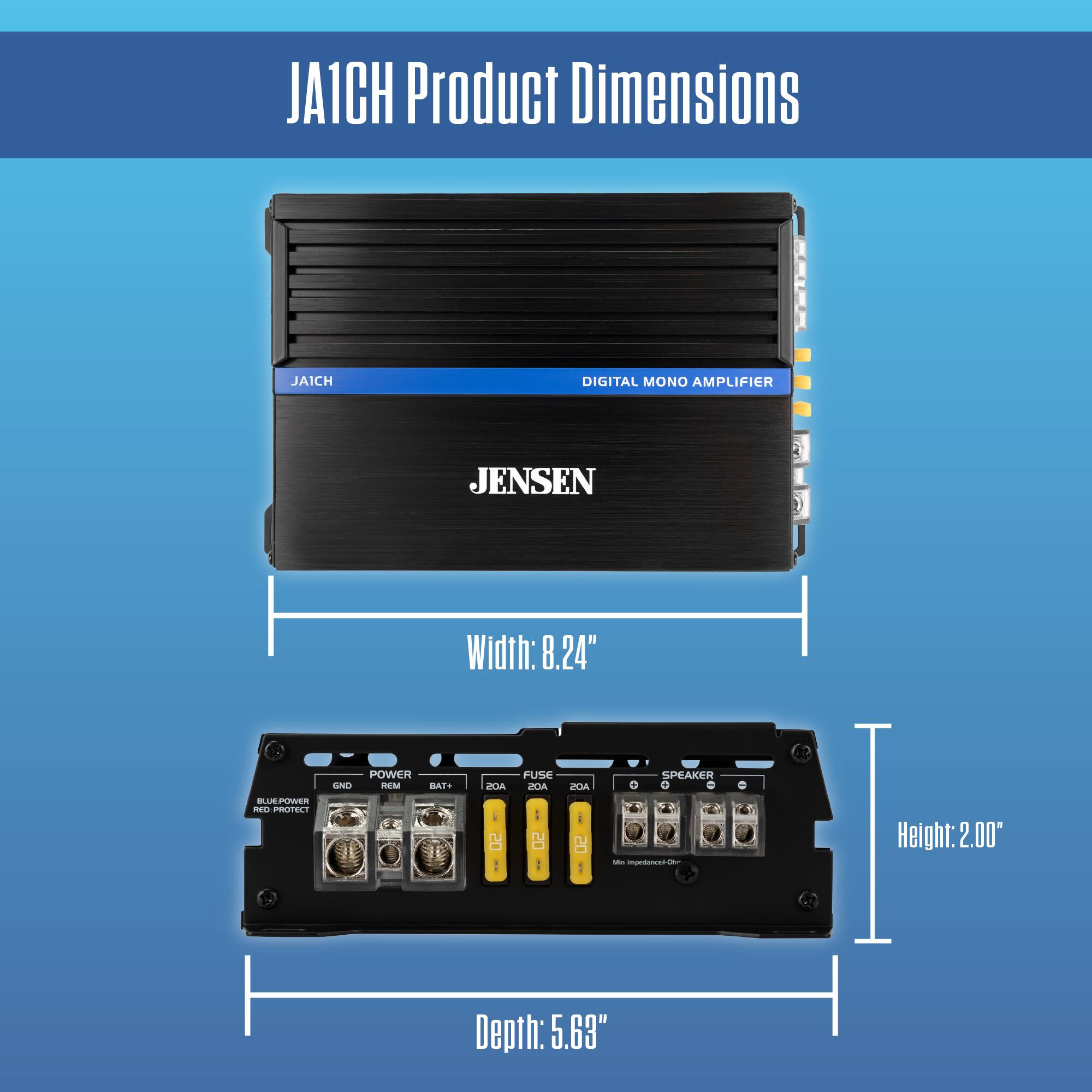 JA1CH Product Dimensions

JAICH
DIGITAL MONO AMPLIFIER
JENSEN

Width: 8.24"
Height: 2.00"
Depth: 5.63"