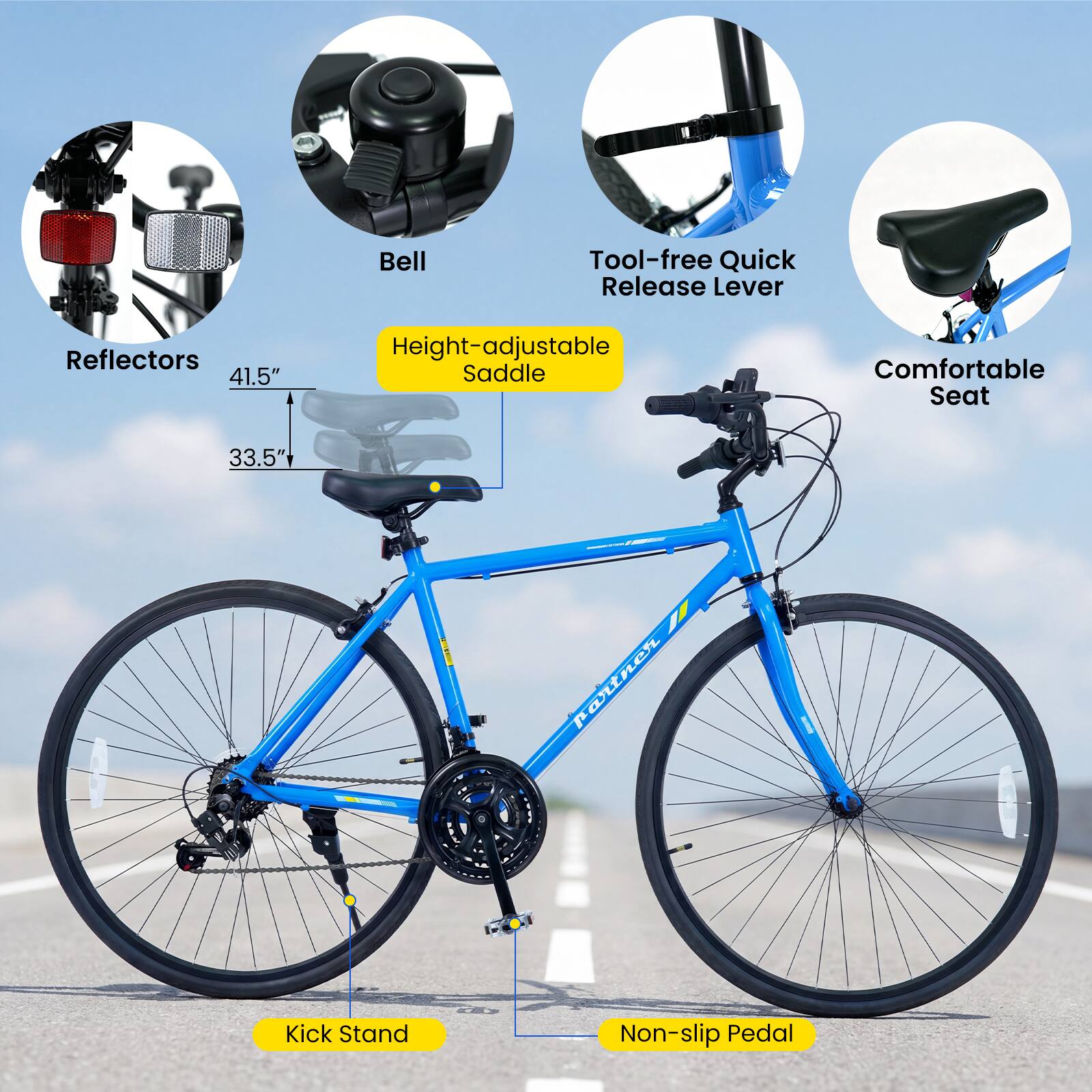 - Bell
- Tool-free Quick Release Lever
- Reflectors
- Height-adjustable Saddle (41.5" height, 33.5" portner)
- Comfortable Seat
- Kick Stand
- Non-slip Pedal