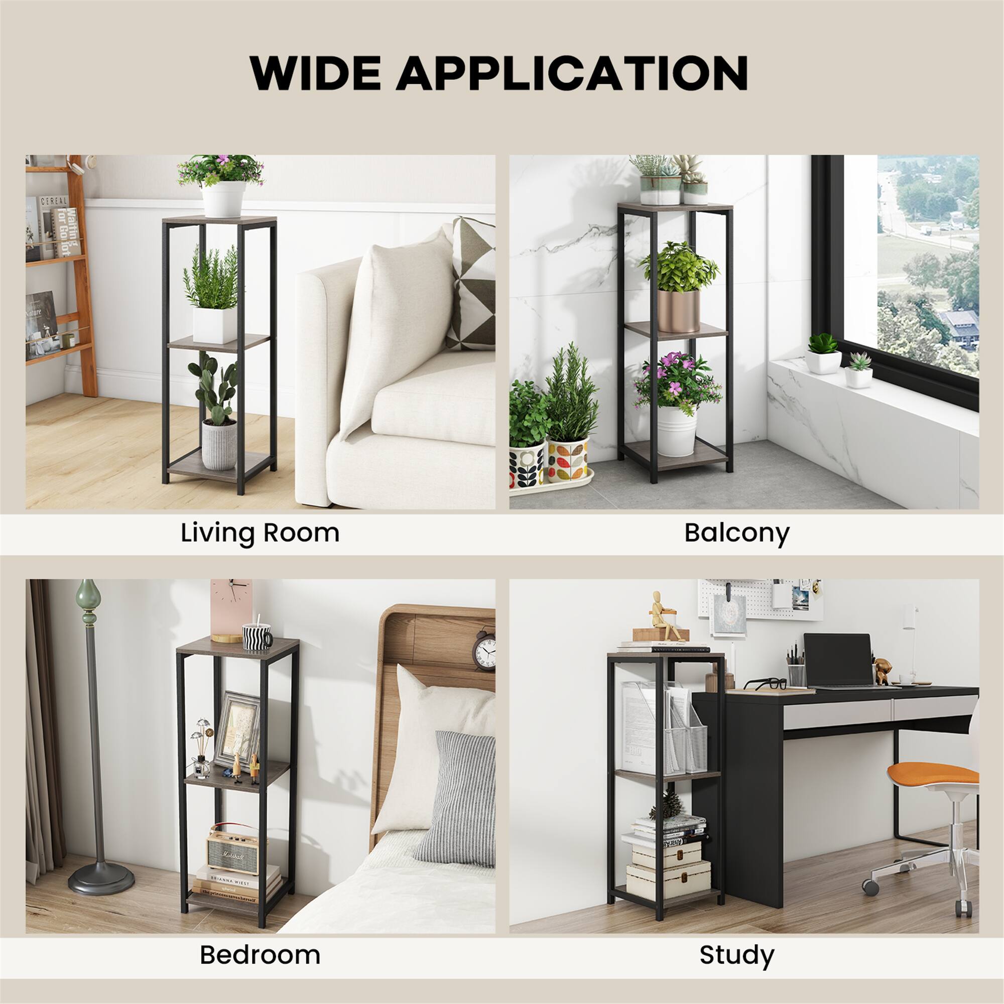 WIDE APPLICATION

Living Room  
Balcony  
Bedroom  
Study