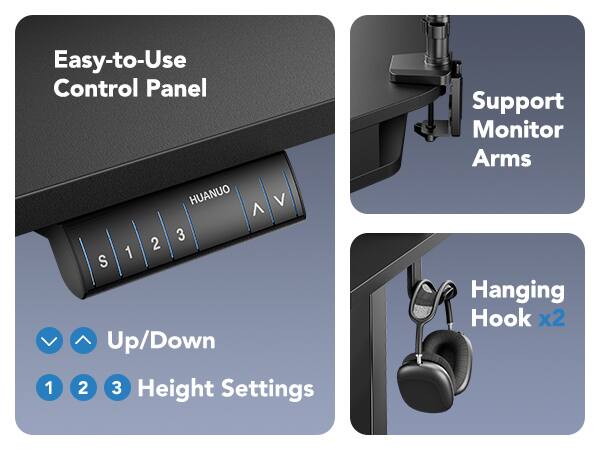 Easy-to-Use Control Panel  
HUANUO V ^ 3 2 1 S  
Up/Down  
1 2 3 Height Settings  
Support Monitor Arms  
Hanging Hook x2