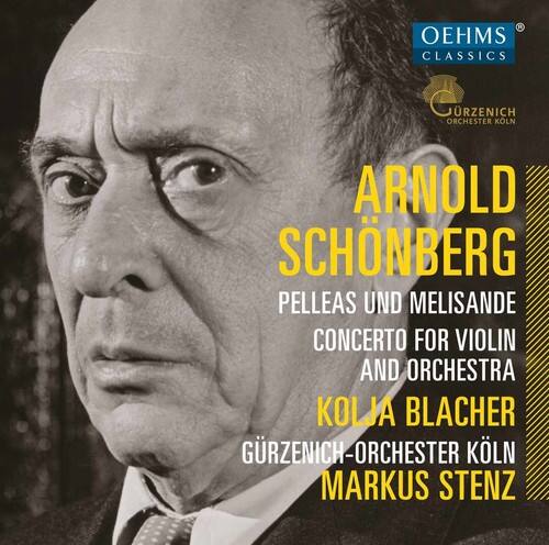 OEHMS CLASSICS  
GÜRZENICH ORCHESTER KÖLN  

ARNOLD SCHÖNBERG  
PELLEAS UND MELISANDE  
CONCERTO FOR VIOLIN AND ORCHESTRA  

KOLJA BLACHER  
GÜRZENICH-ORCHESTER KÖLN  
MARKUS STENZ