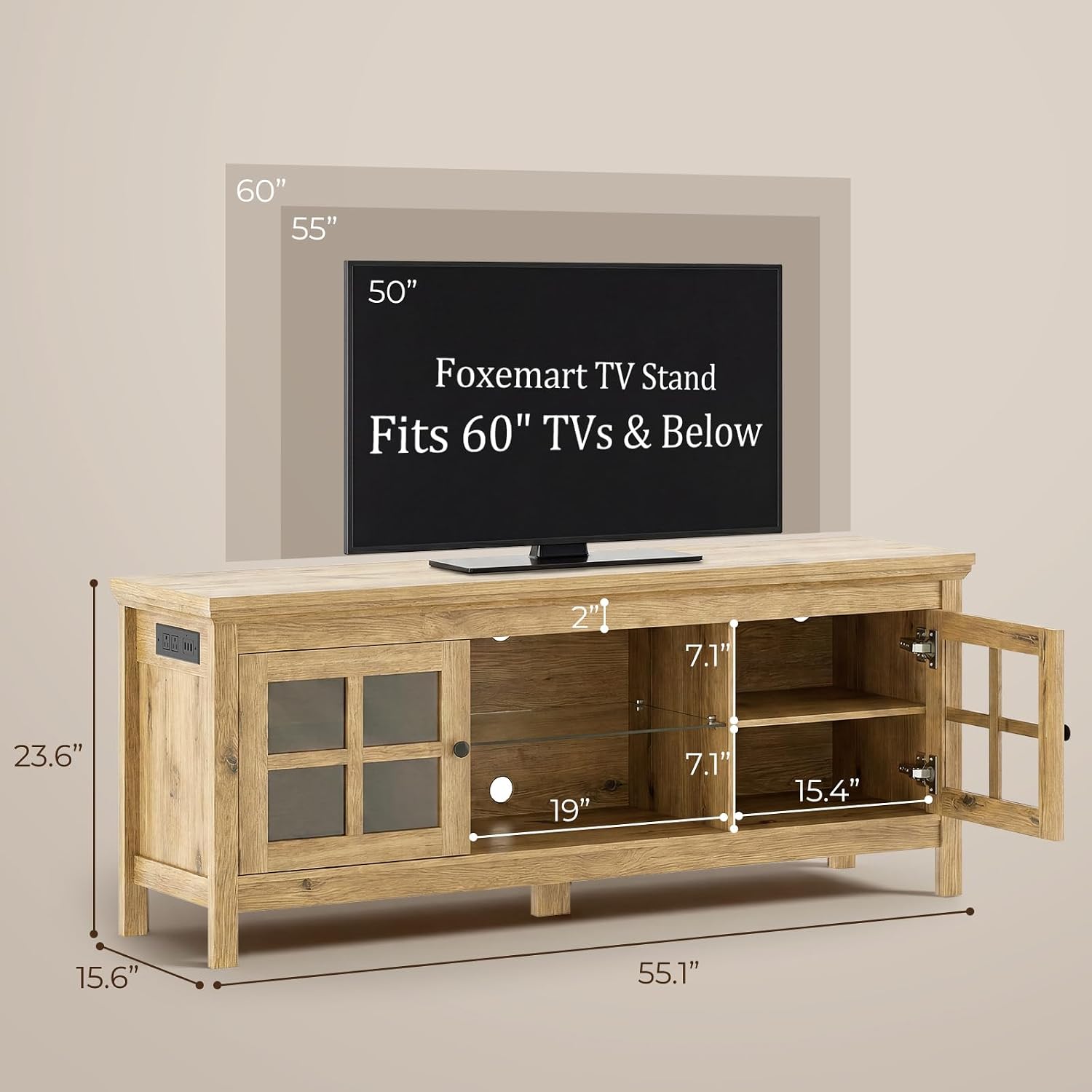 60" 55" 50" Foxemart TV Stand Fits 60" TVs & Below

2" I 7.1" 23.6" 19" 7.1" 15.4" 15.6" 55.1"