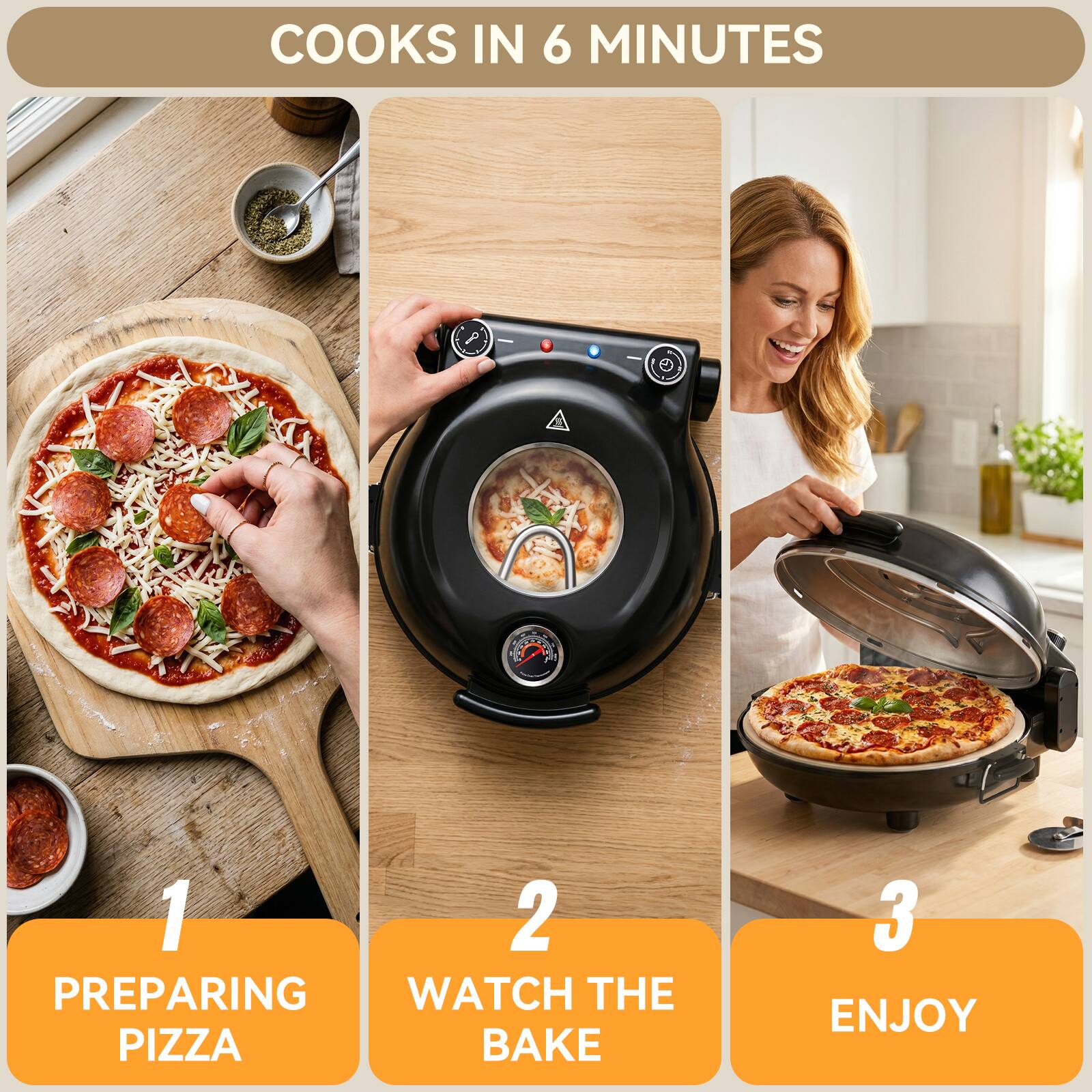 COOKS IN 6 MINUTES

1. PREPARING PIZZA
2. WATCH THE BAKE
3. ENJOY