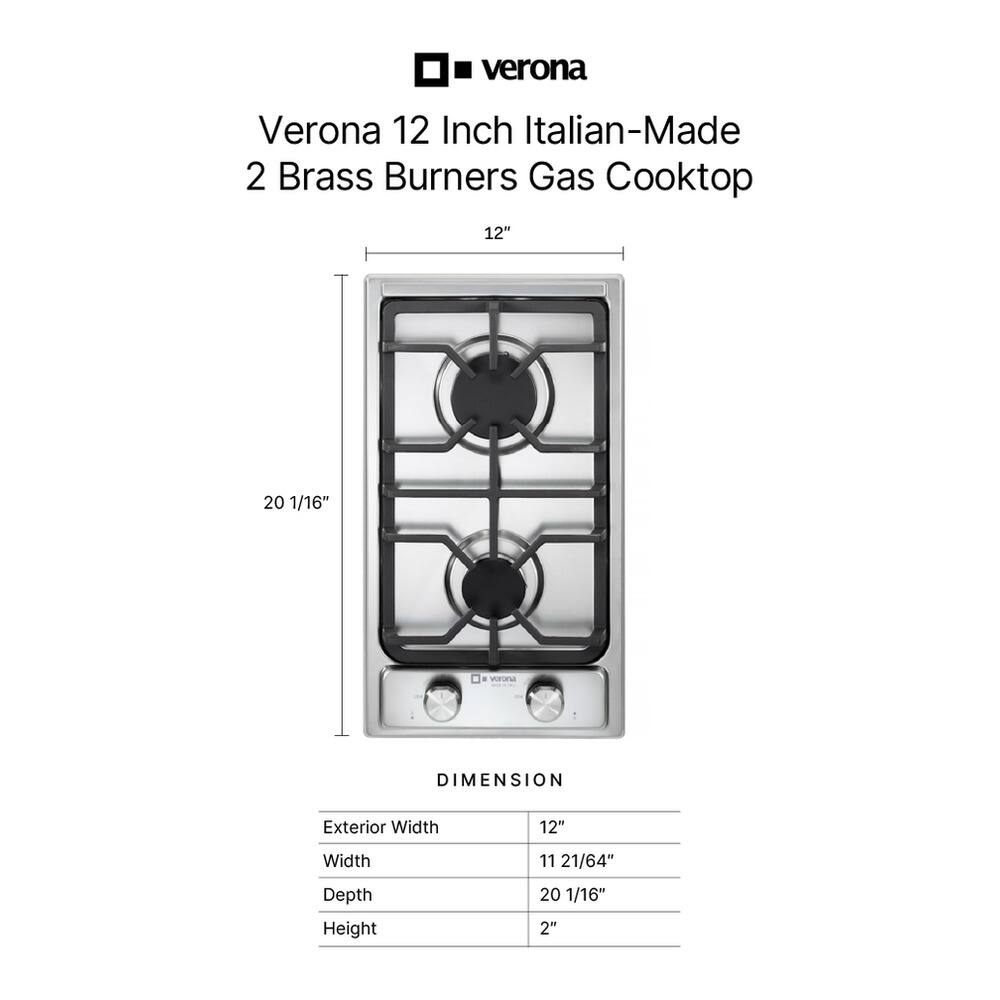 Verona 12 Inch Italian-Made 2 Brass Burners Gas Cooktop

DIMENSION
- Exterior Width: 12"
- Width: 11 21/64"
- Depth: 20 1/16"
- Height: 2"