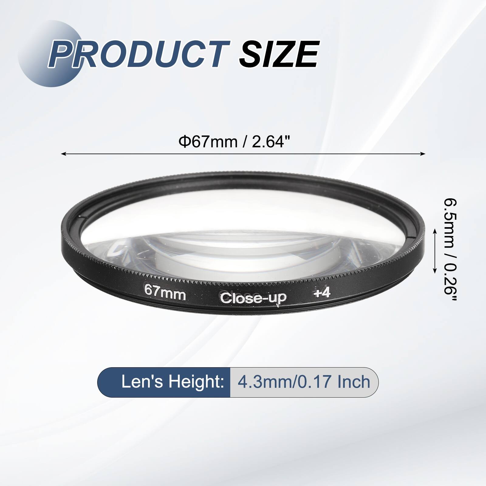 PRODUCT SIZE

Φ67mm / 2.64"

6.5mm / 0.26"

Len's Height: 4.3mm/0.17 Inch