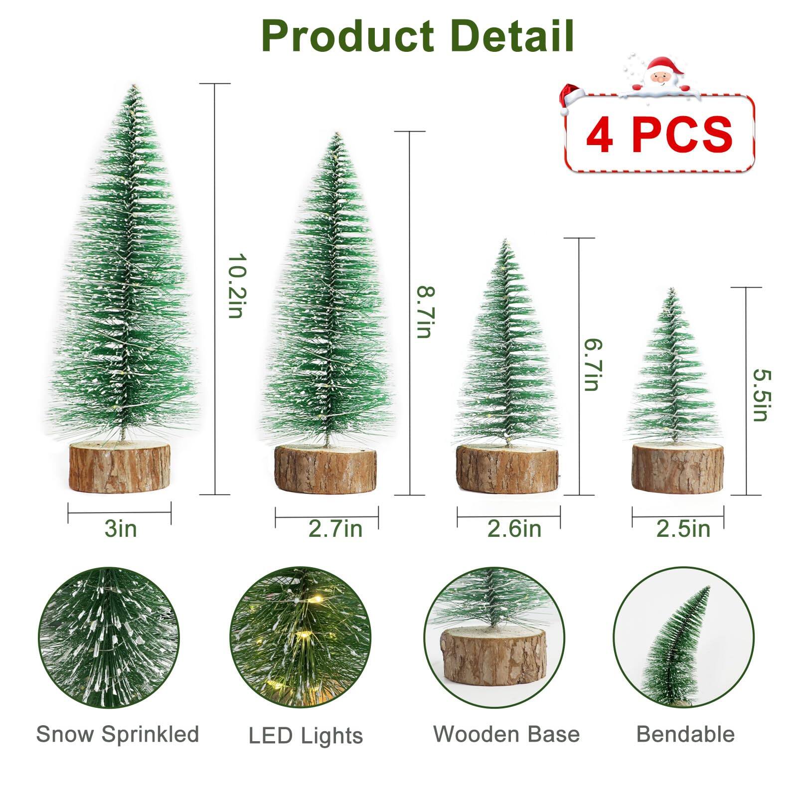 Product Detail

4 PCS

- 10.2in
- 8.7in
- 6.7in
- 5.5in

- 3in
- 2.7in
- 2.6in
- 2.5in

- Snow Sprinkled
- LED Lights
- Wooden Base
- Bendable